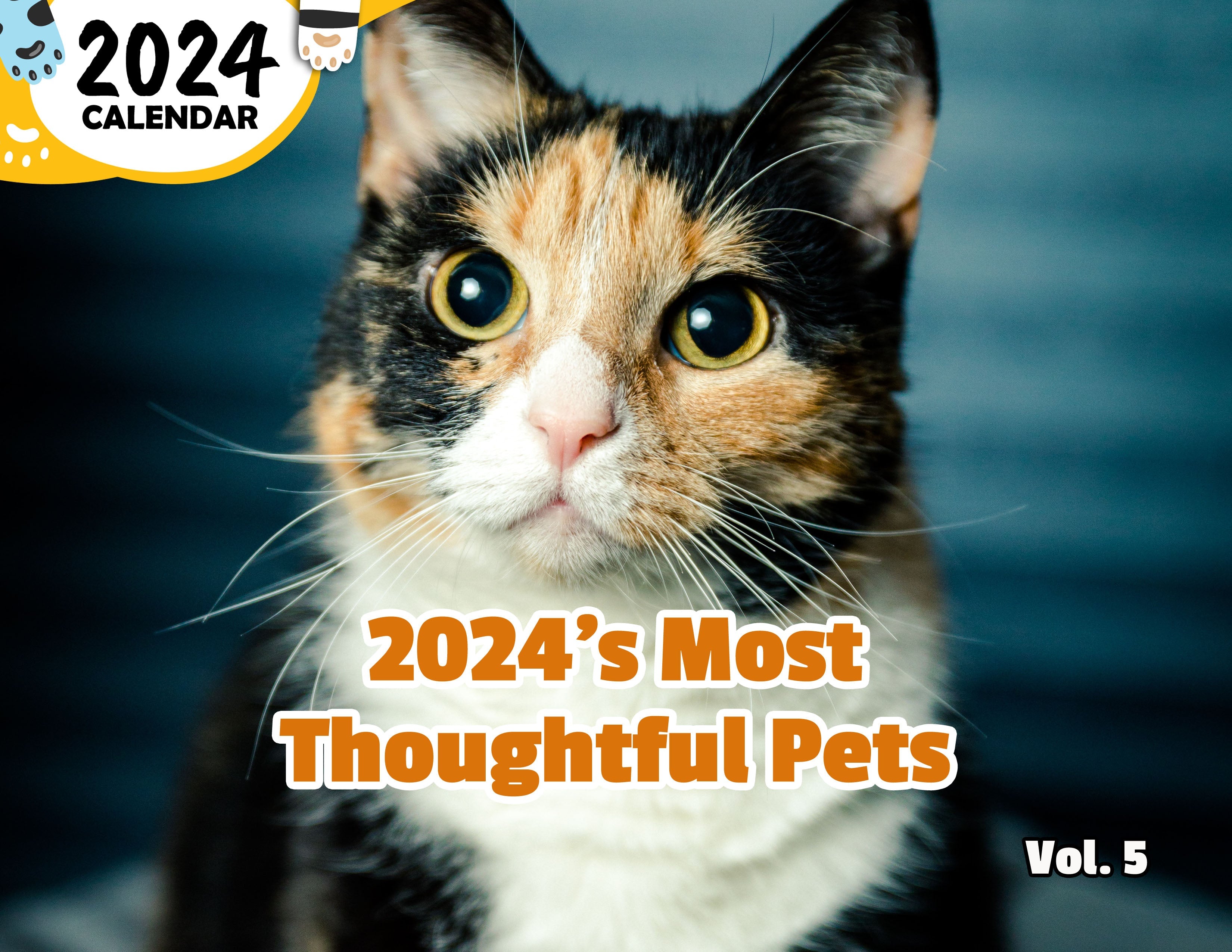 2024's Most Thoughtful Pets Volume Five: 2024 Wall Calendar (Published)