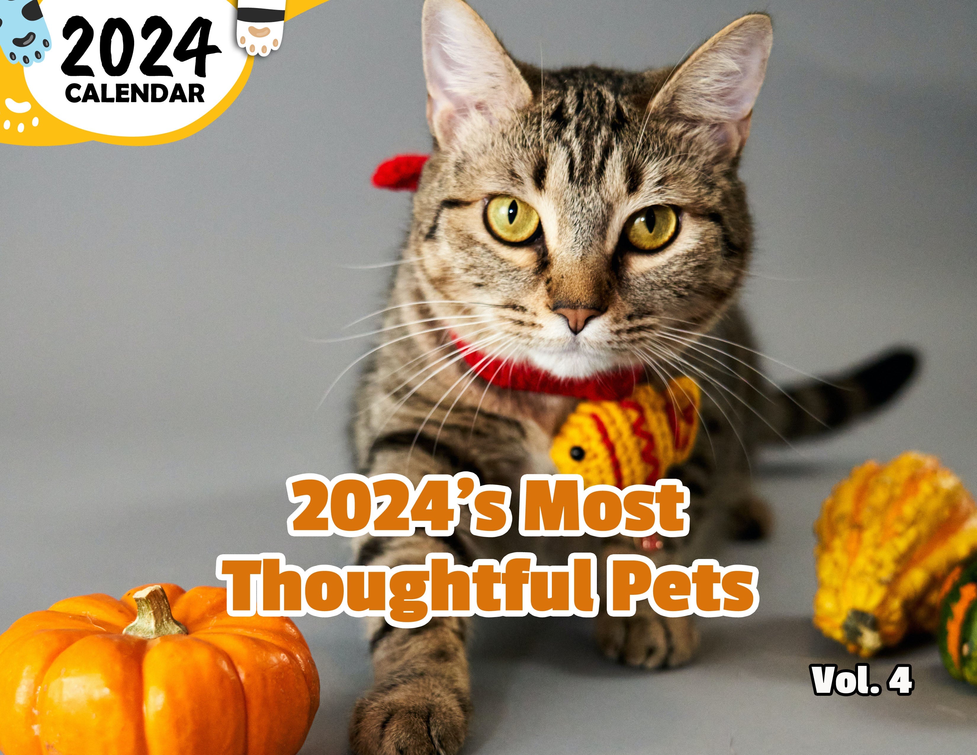 2024's Most Thoughtful Pets Volume Four: 2024 Wall Calendar (Published)