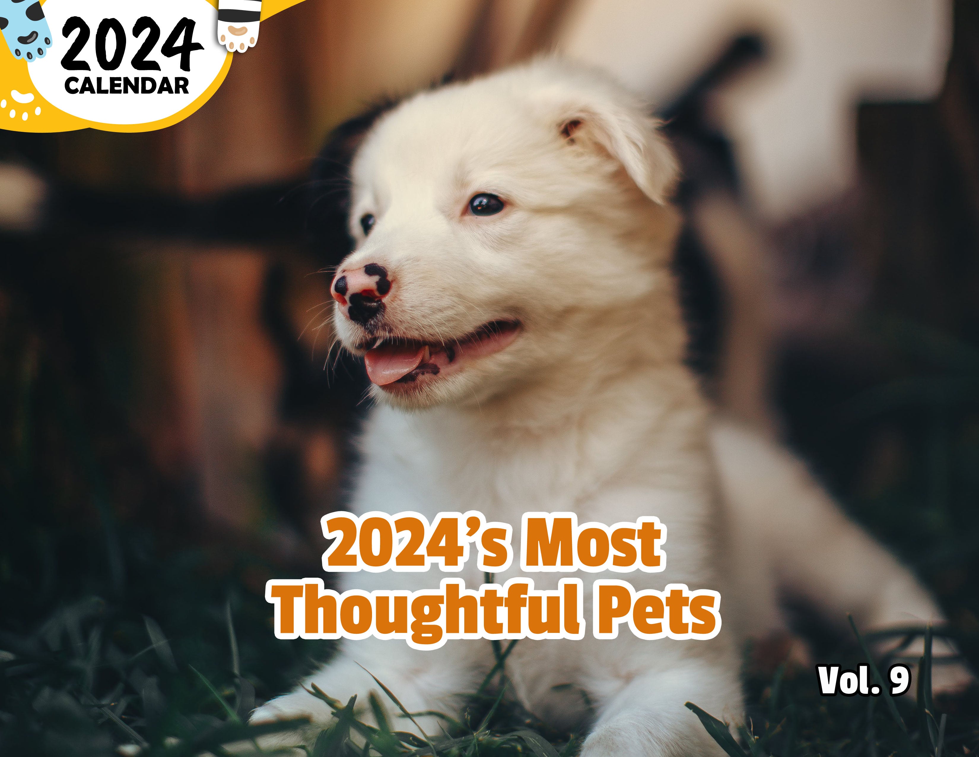 2024's Most Thoughtful Pets Volume Nine: 2024 Wall Calendar (Published)