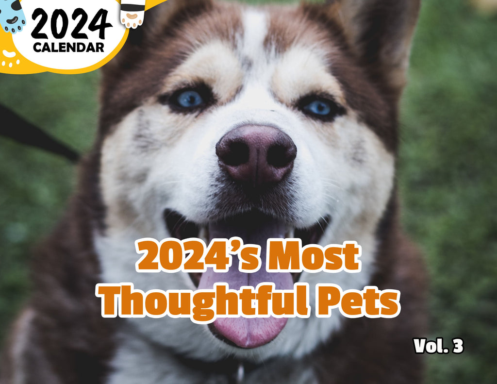 2024's Most Thoughtful Pets Volume Three: 2024 Wall Calendar (Published)