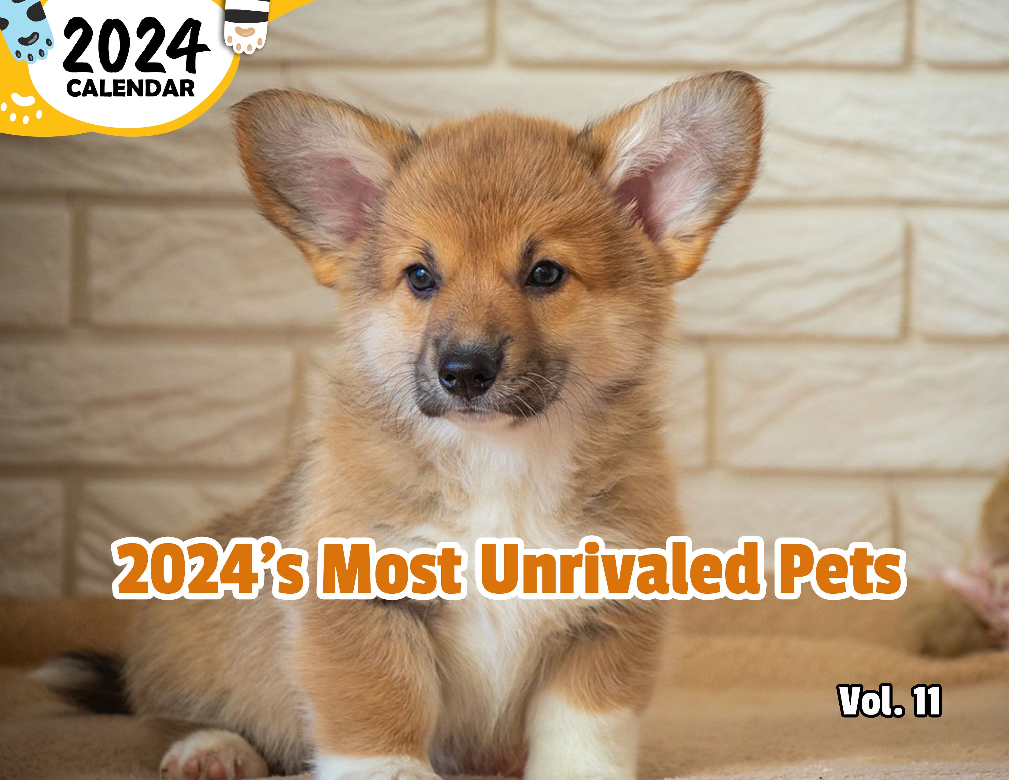 2024's Most Unrivaled Pets Volume Eleven: 2024 Wall Calendar (Published)