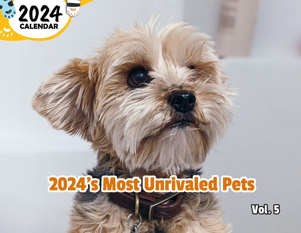 2024's Most Unrivaled Pets Volume Five: 2024 Wall Calendar (Published)