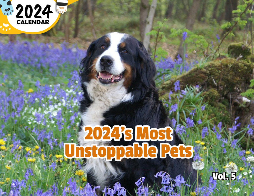 2024's Most Unstoppable Pets Volume Five: 2024 Wall Calendar (Published)