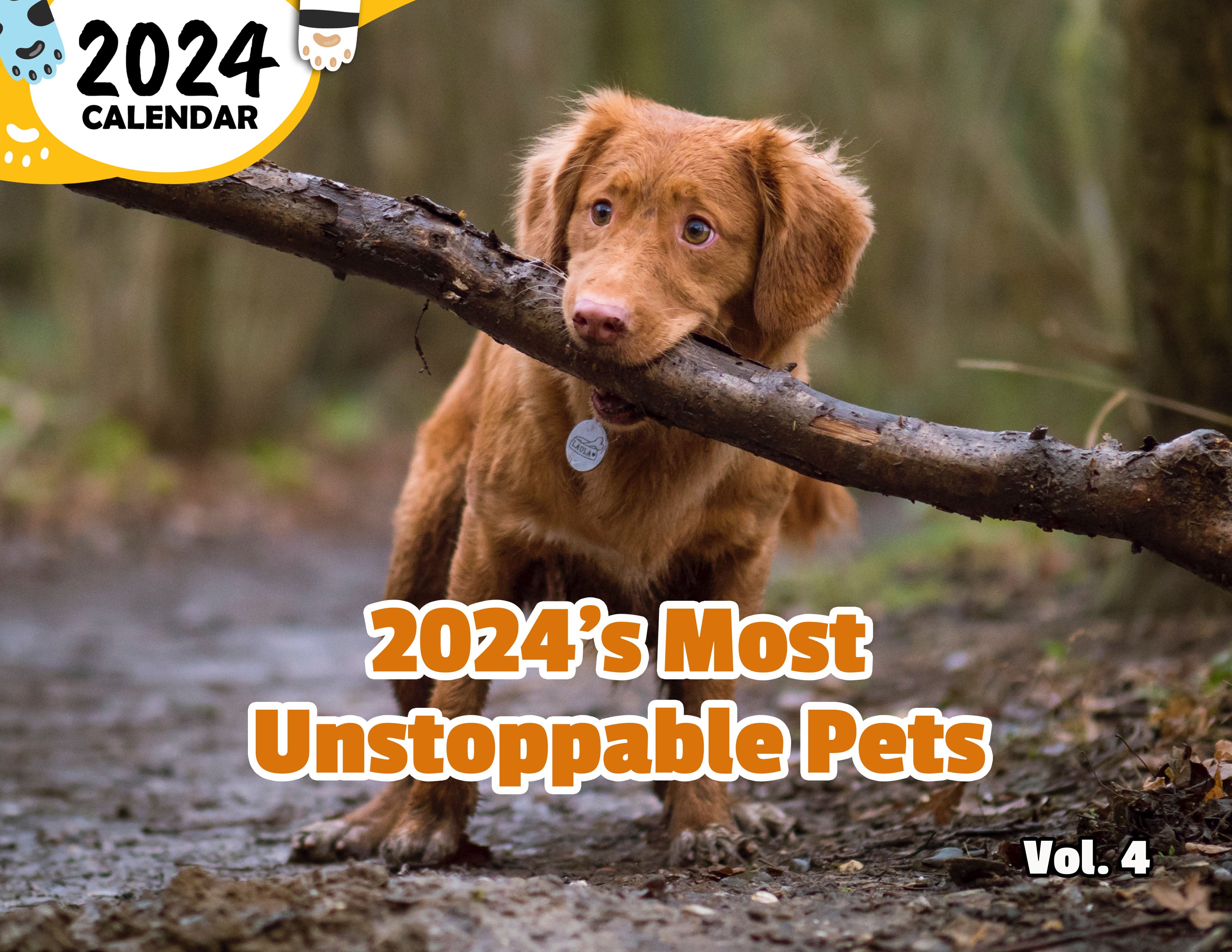 2024's Most Unstoppable Pets Volume Four: 2024 Wall Calendar (Published)