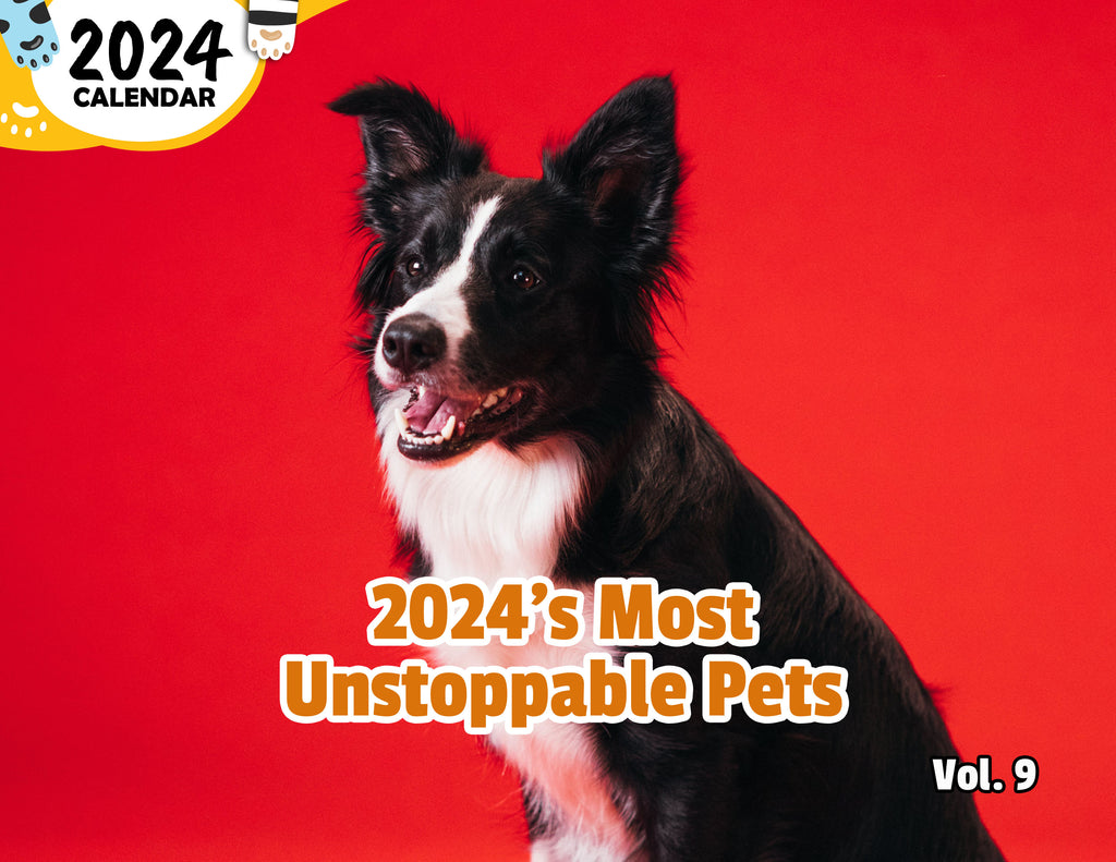 2024's Most Unstoppable Pets Volume Nine: 2024 Wall Calendar (Published)