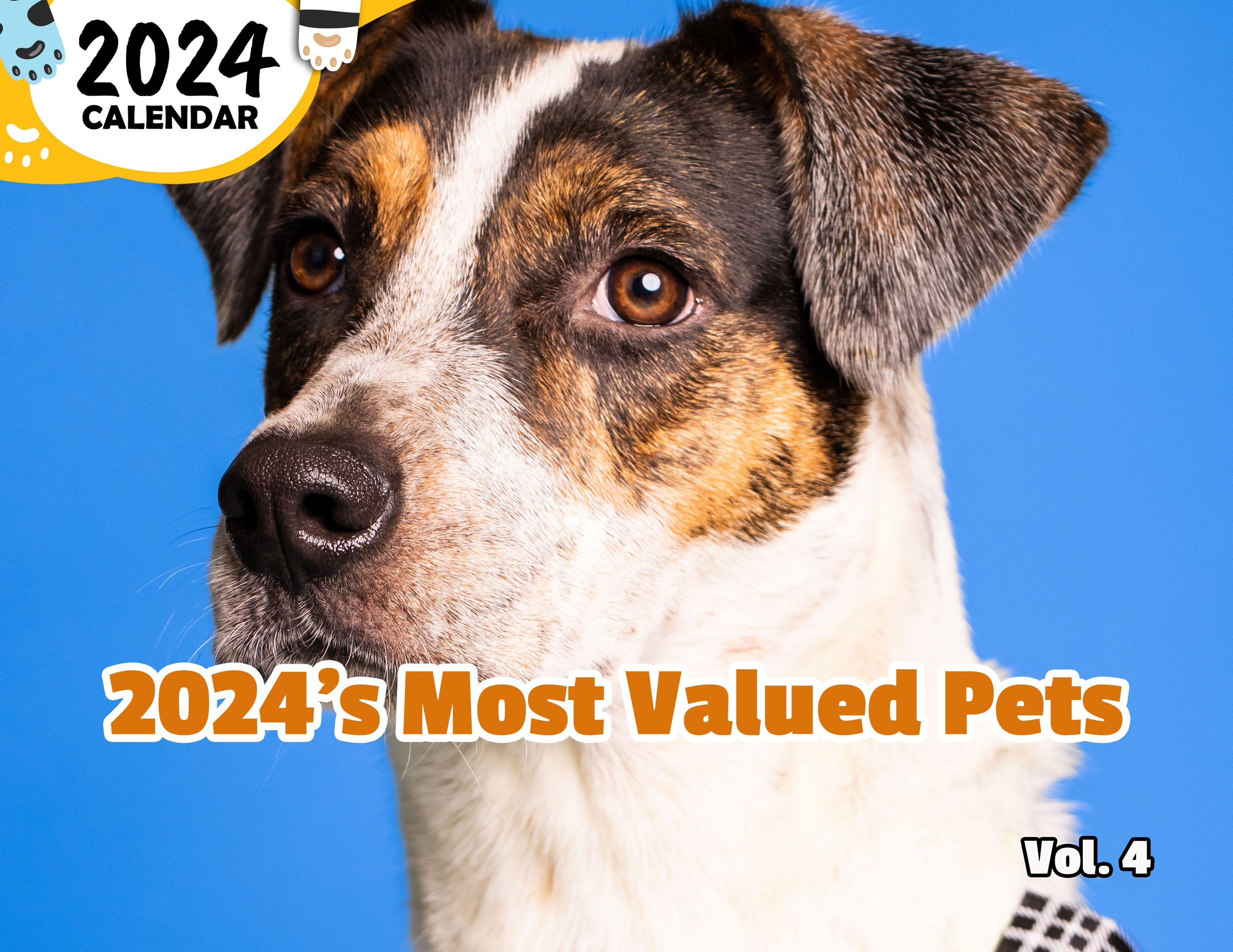 2024's Most Valued Pets Volume Four: 2024 Wall Calendar (Published)