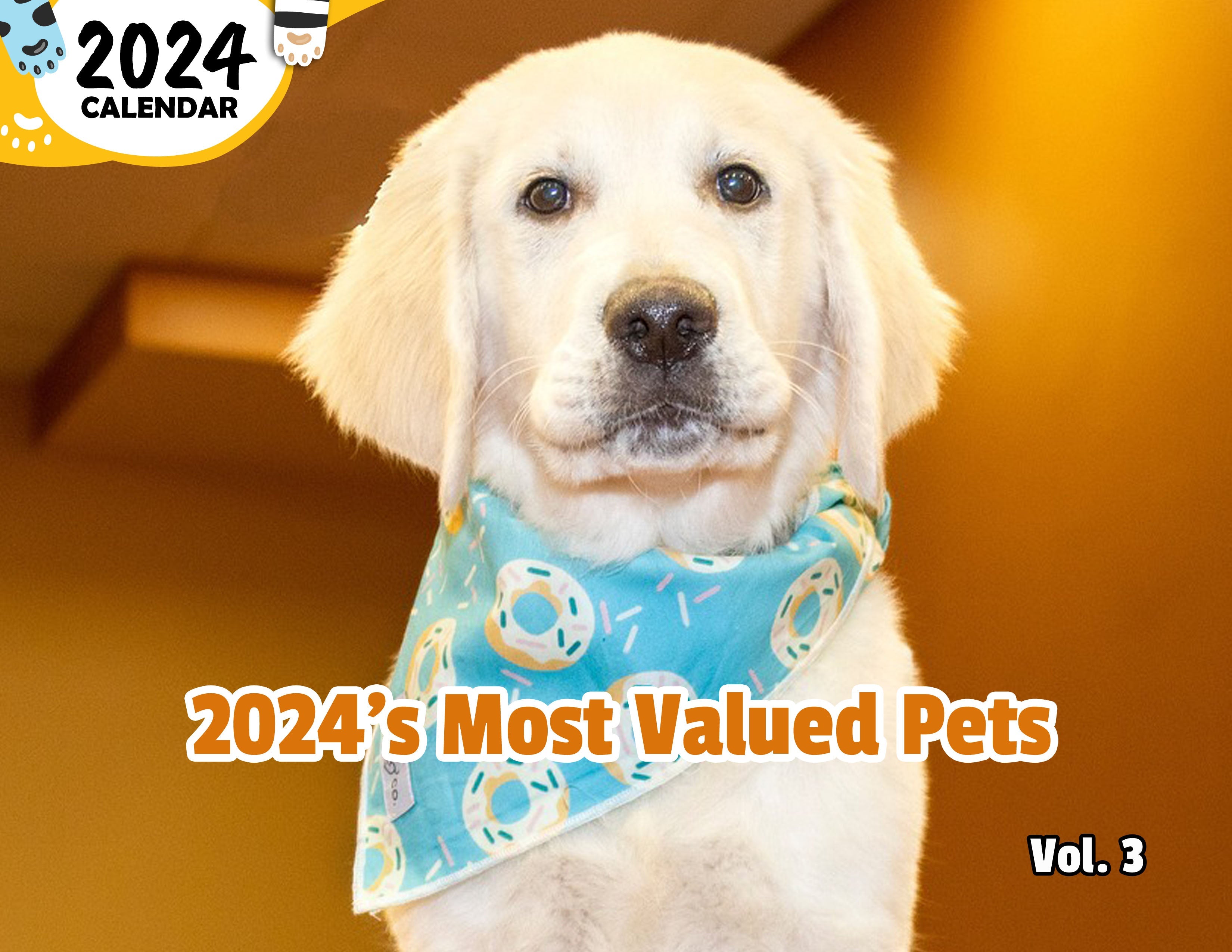 2024's Most Valued Pets Volume Three: 2024 Wall Calendar (Published)