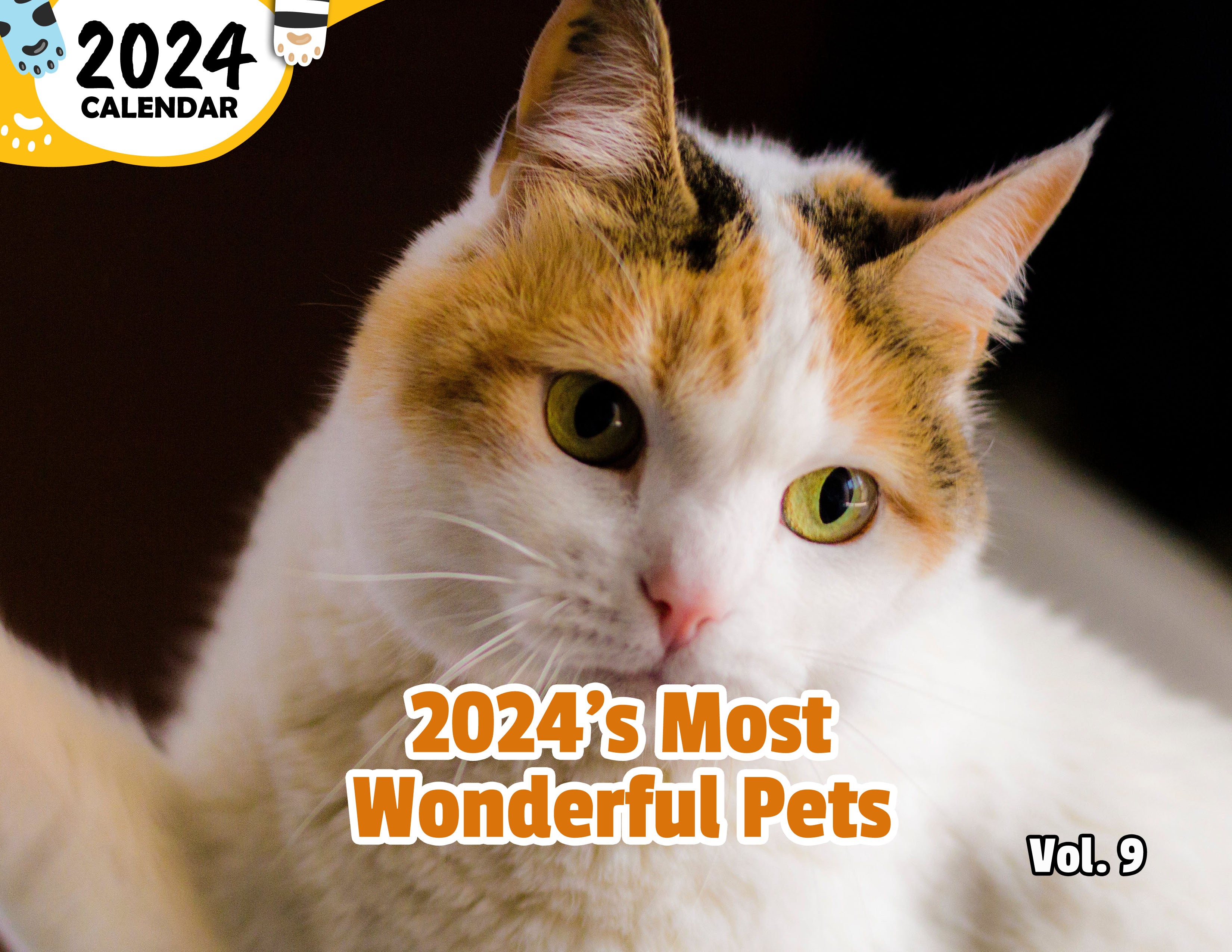 2024's Most Wonderful Pets Volume Nine: 2024 Wall Calendar (Published)