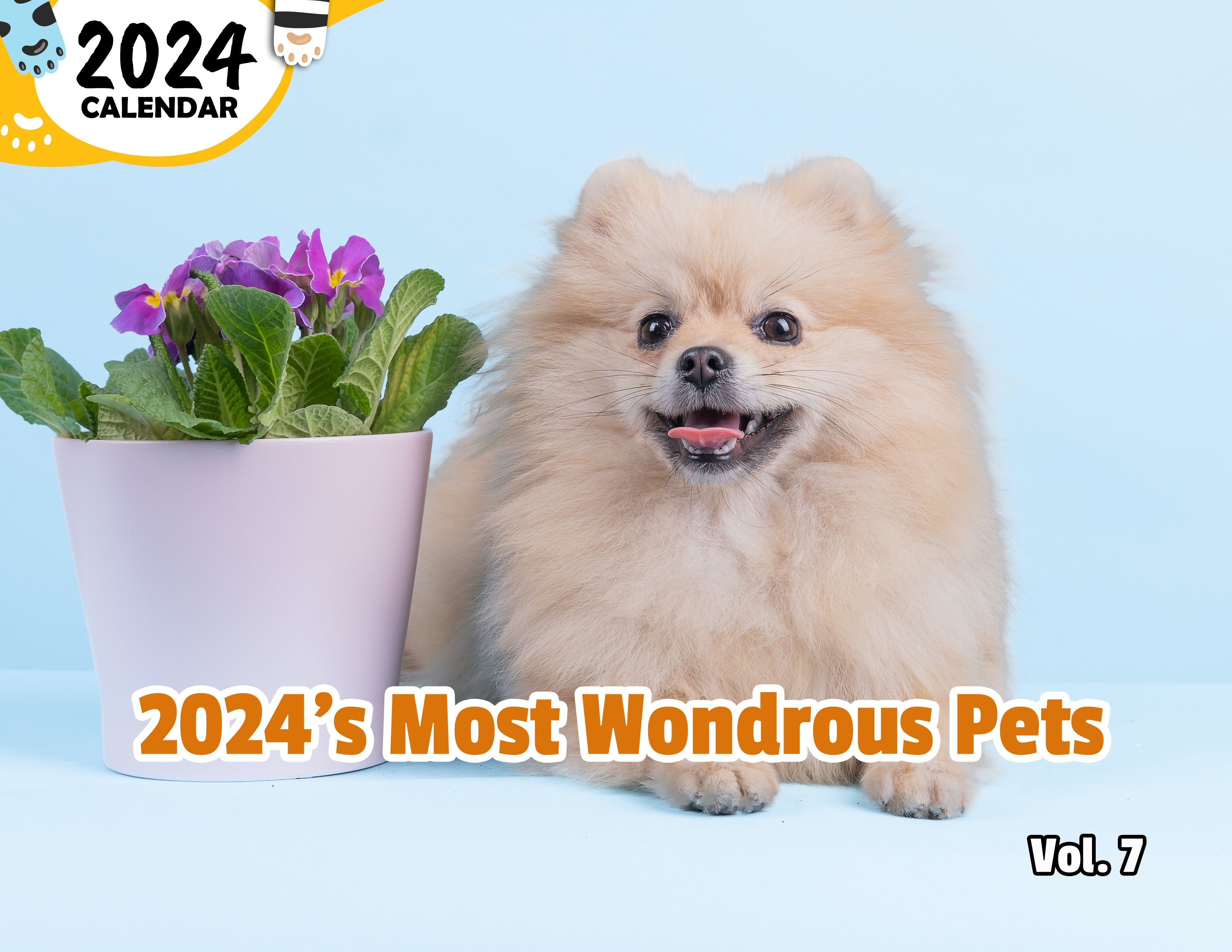 2024's Most Wondrous Pets Volume Seven: 2024 Wall Calendar (Published)