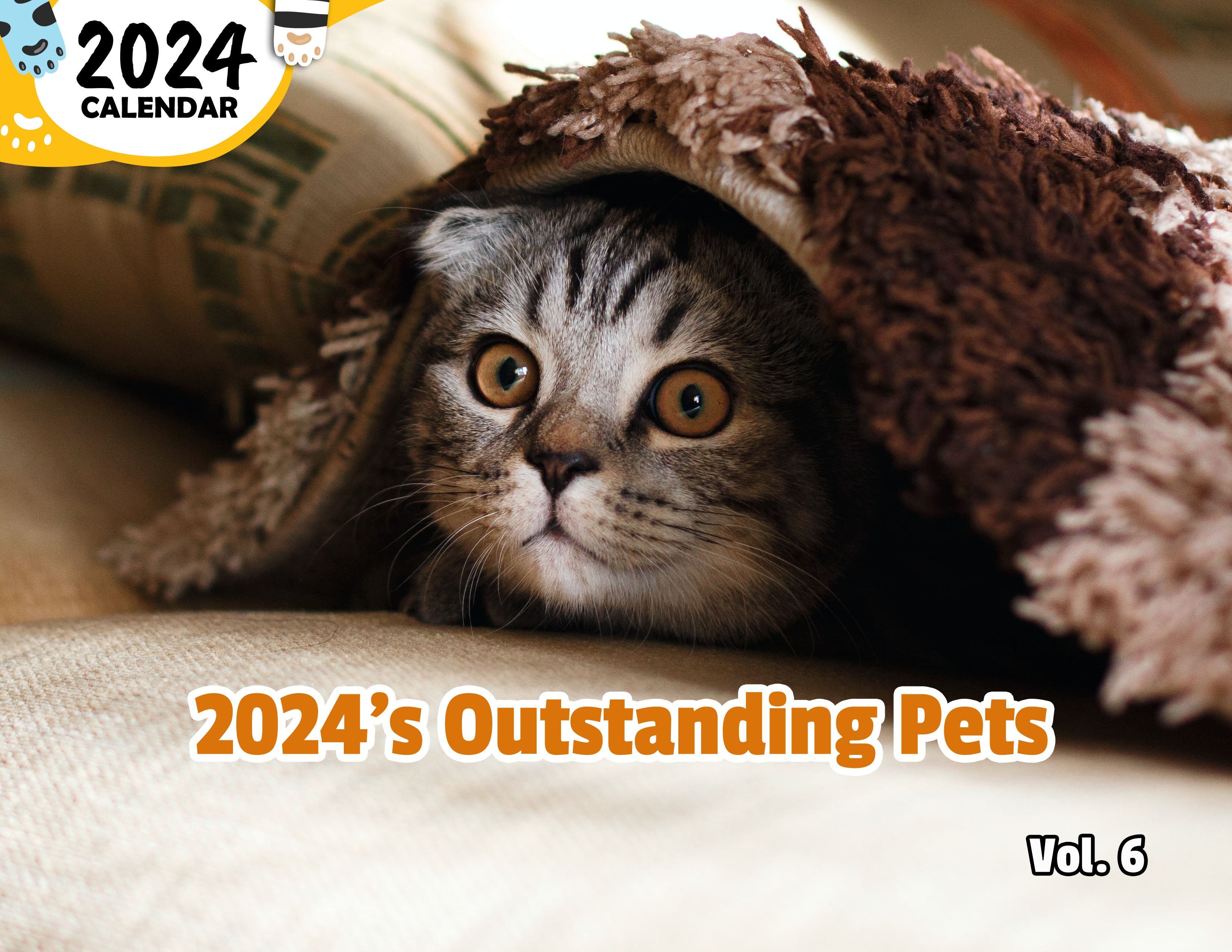 2024's Outstanding Pets Volume Six: 2024 Wall Calendar (Published)