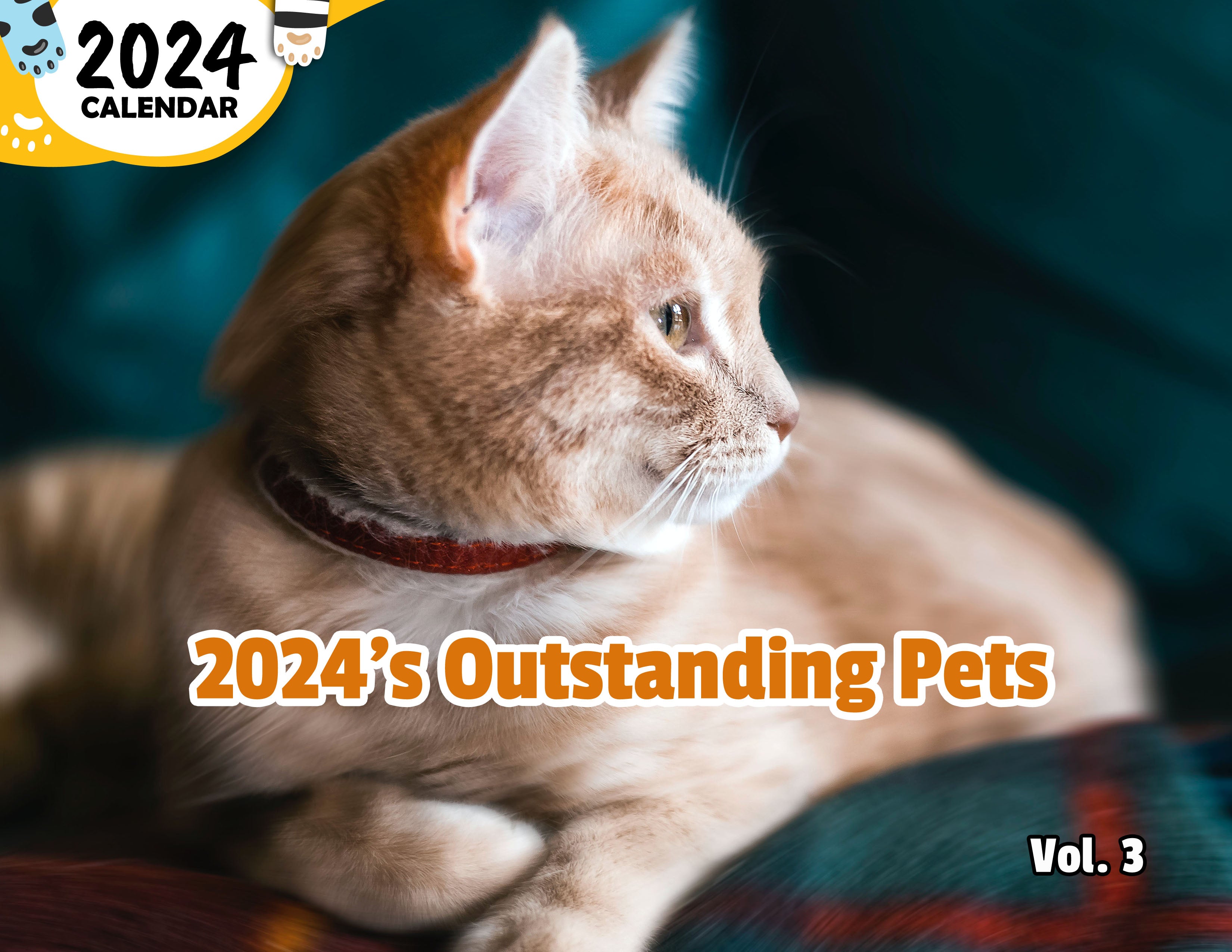 2024's Outstanding Pets Volume Three: 2024 Wall Calendar (Published)