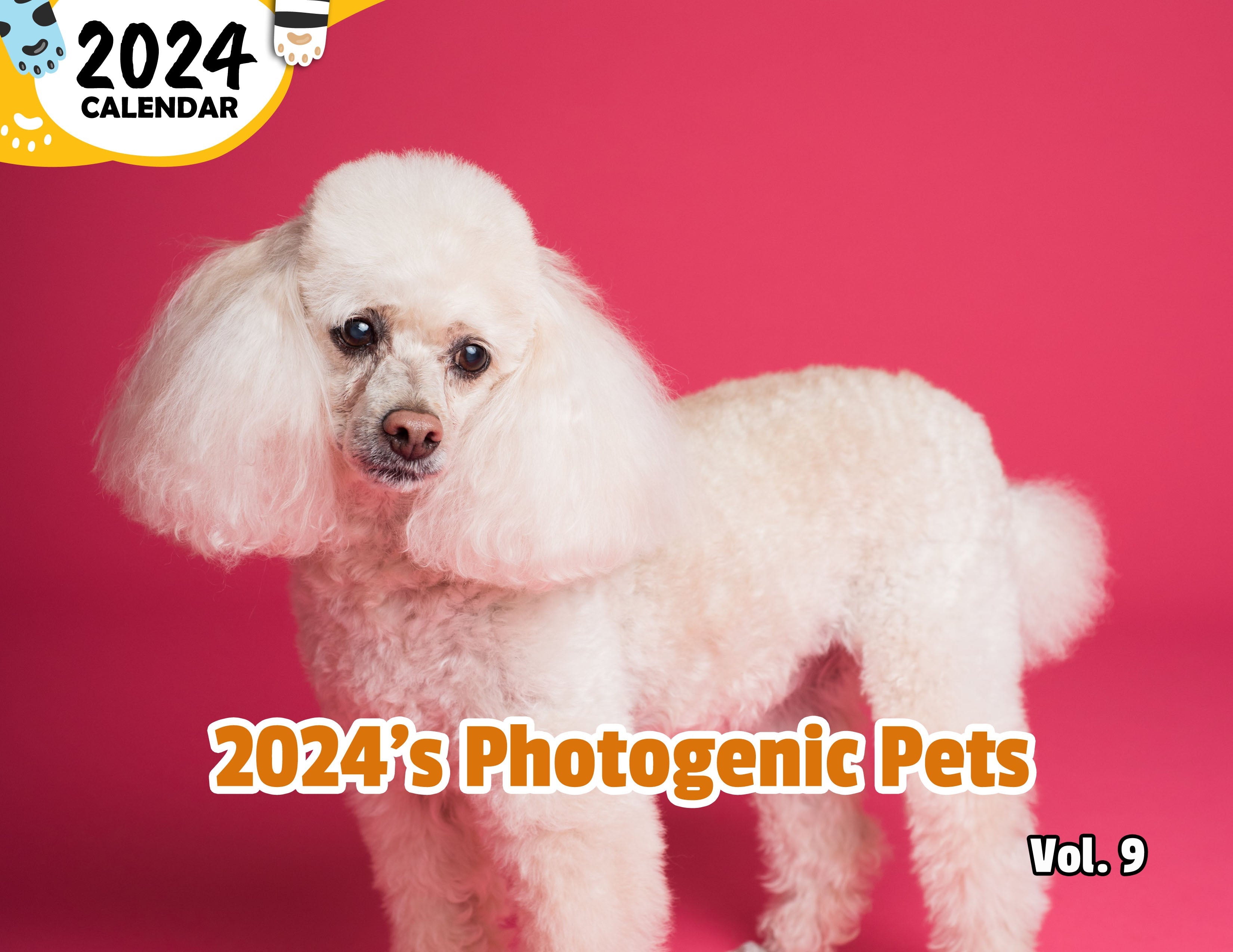 2024's Photogenic Pets Volume Nine: 2024 Wall Calendar (Published)