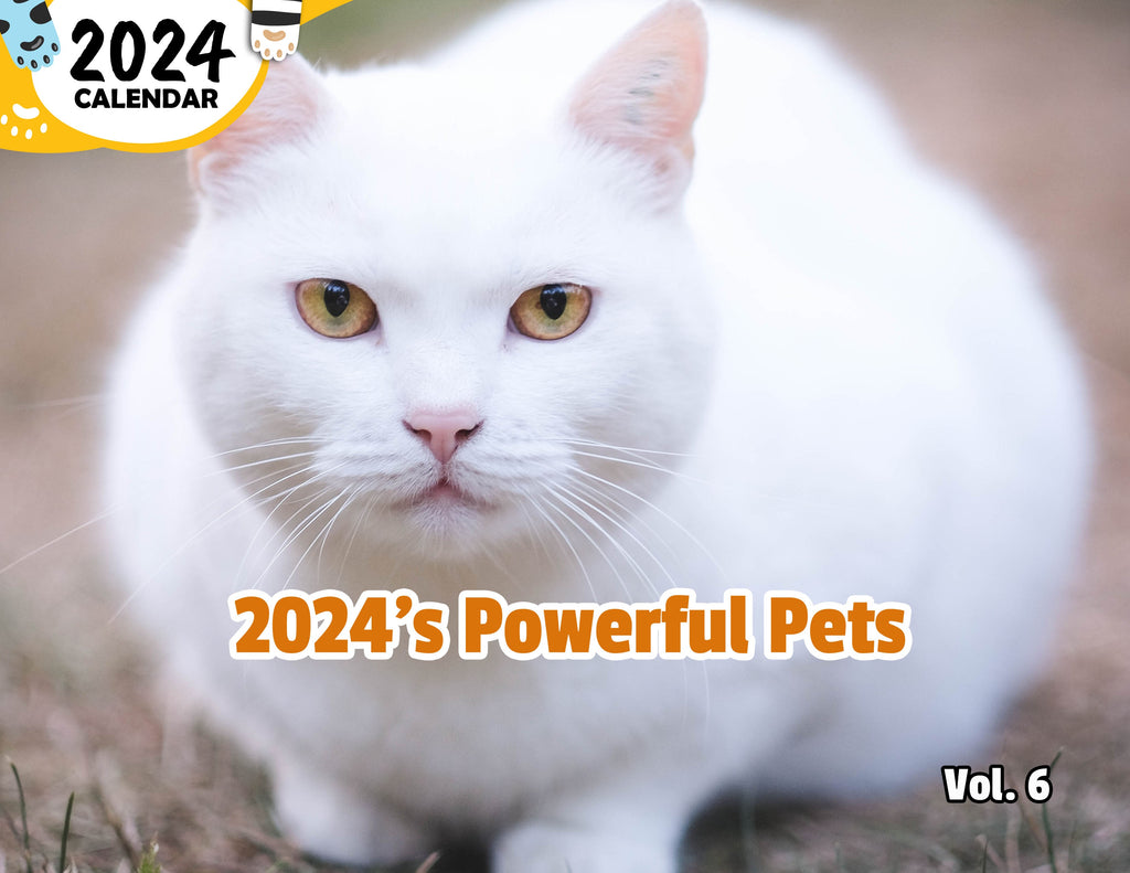 2024's Powerful Pets Volume Six: 2024 Wall Calendar (Published)