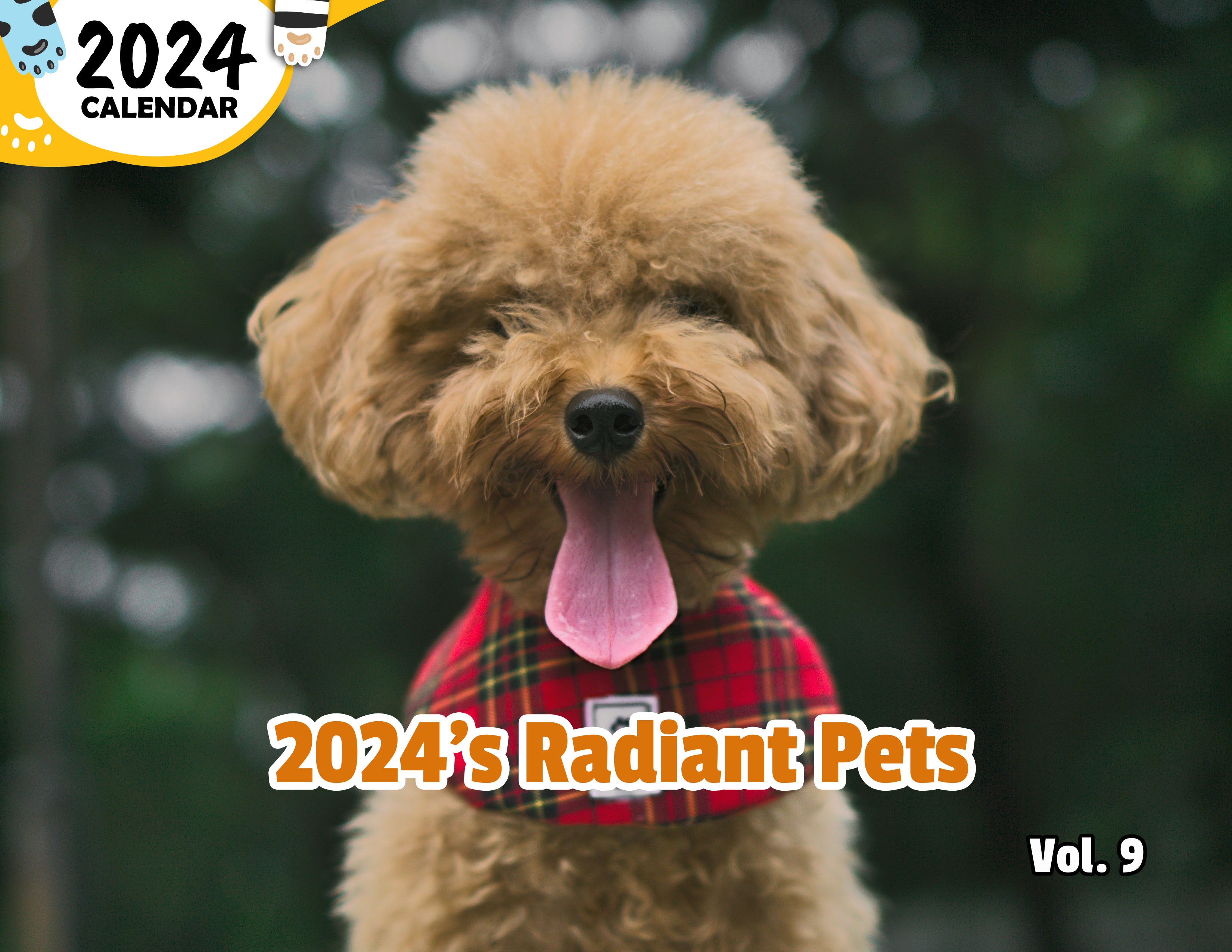 2024's Radiant Pets Volume Nine: 2024 Wall Calendar (Published)