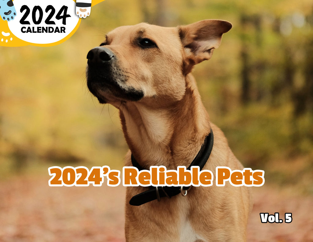 2024's Reliable Pets Volume Five: 2024 Wall Calendar (Published)