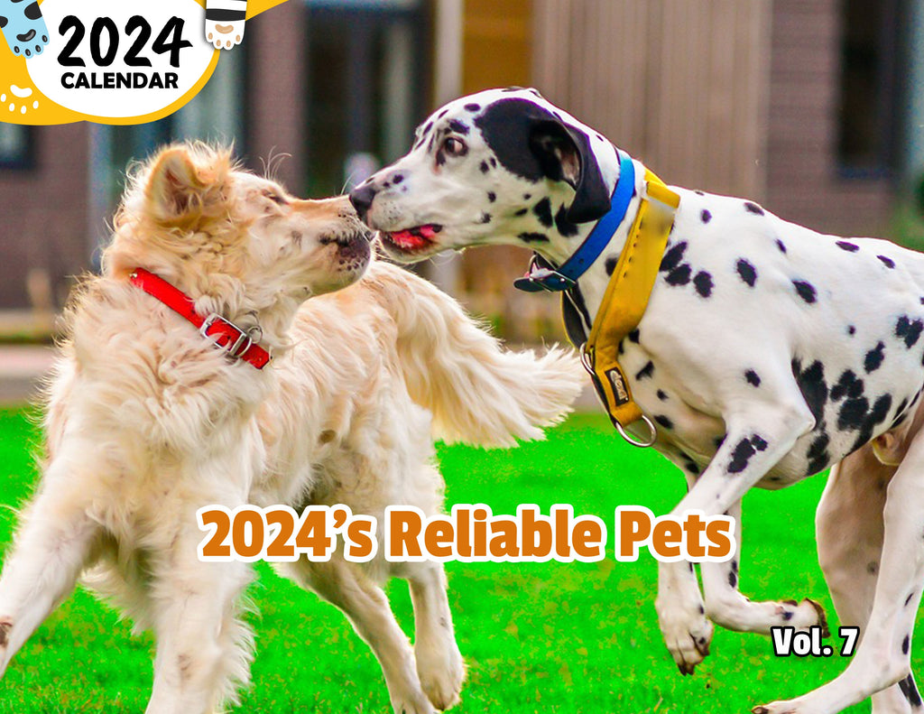 2024's Reliable Pets Volume Seven: 2024 Wall Calendar (Published)