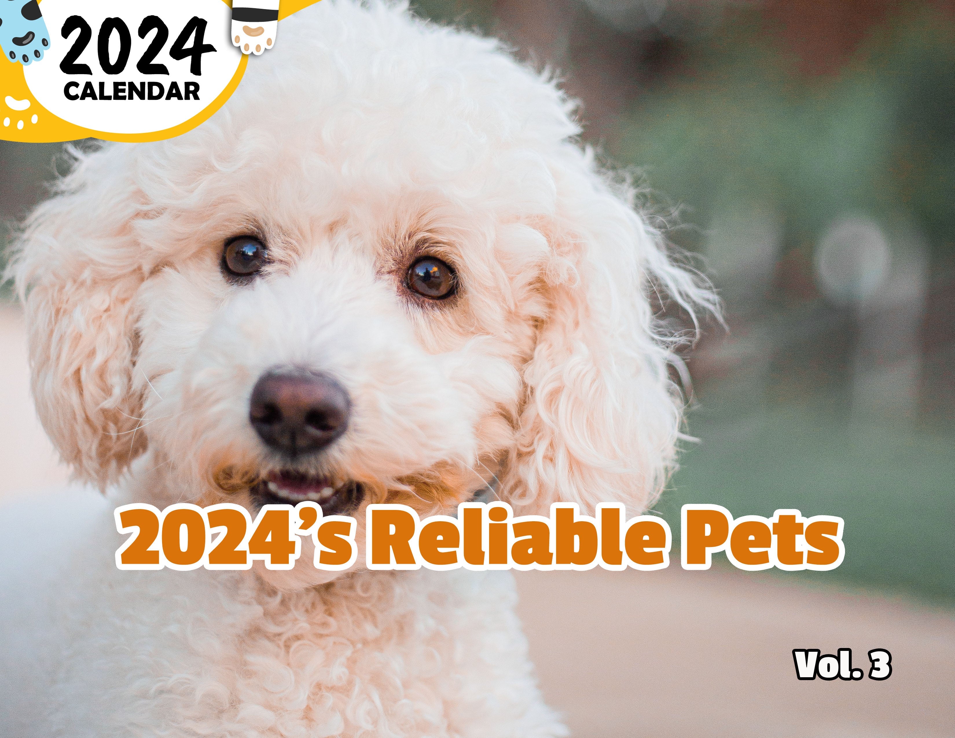 2024's Reliable Pets Volume Three: 2024 Wall Calendar (Published)