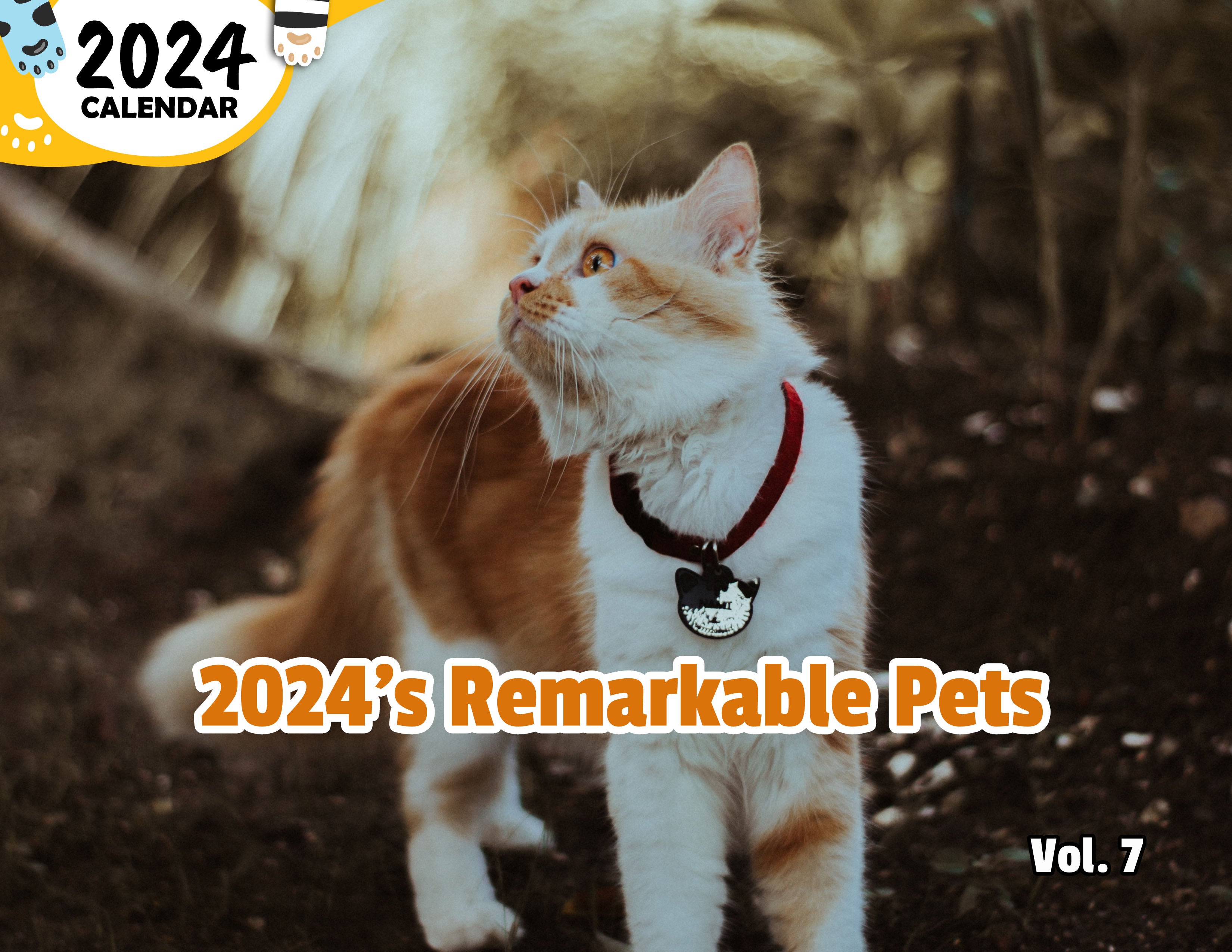 2024's Remarkable Pets Volume Seven: 2024 Wall Calendar (Published)