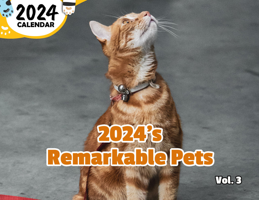 2024's Remarkable Pets Volume Three: 2024 Wall Calendar (Published)
