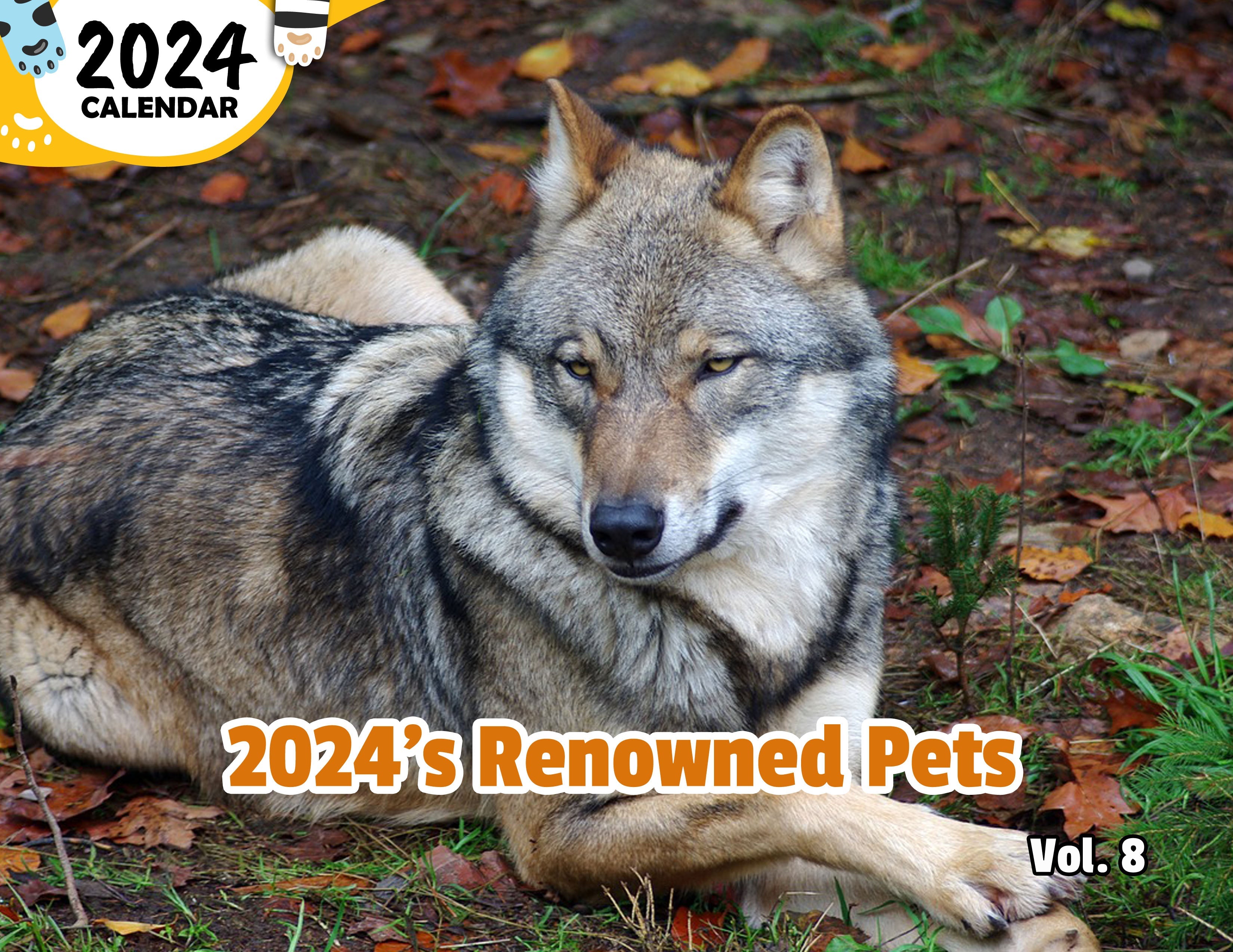 2024's Renowned Pets Volume Eight: 2024 Wall Calendar (Published)