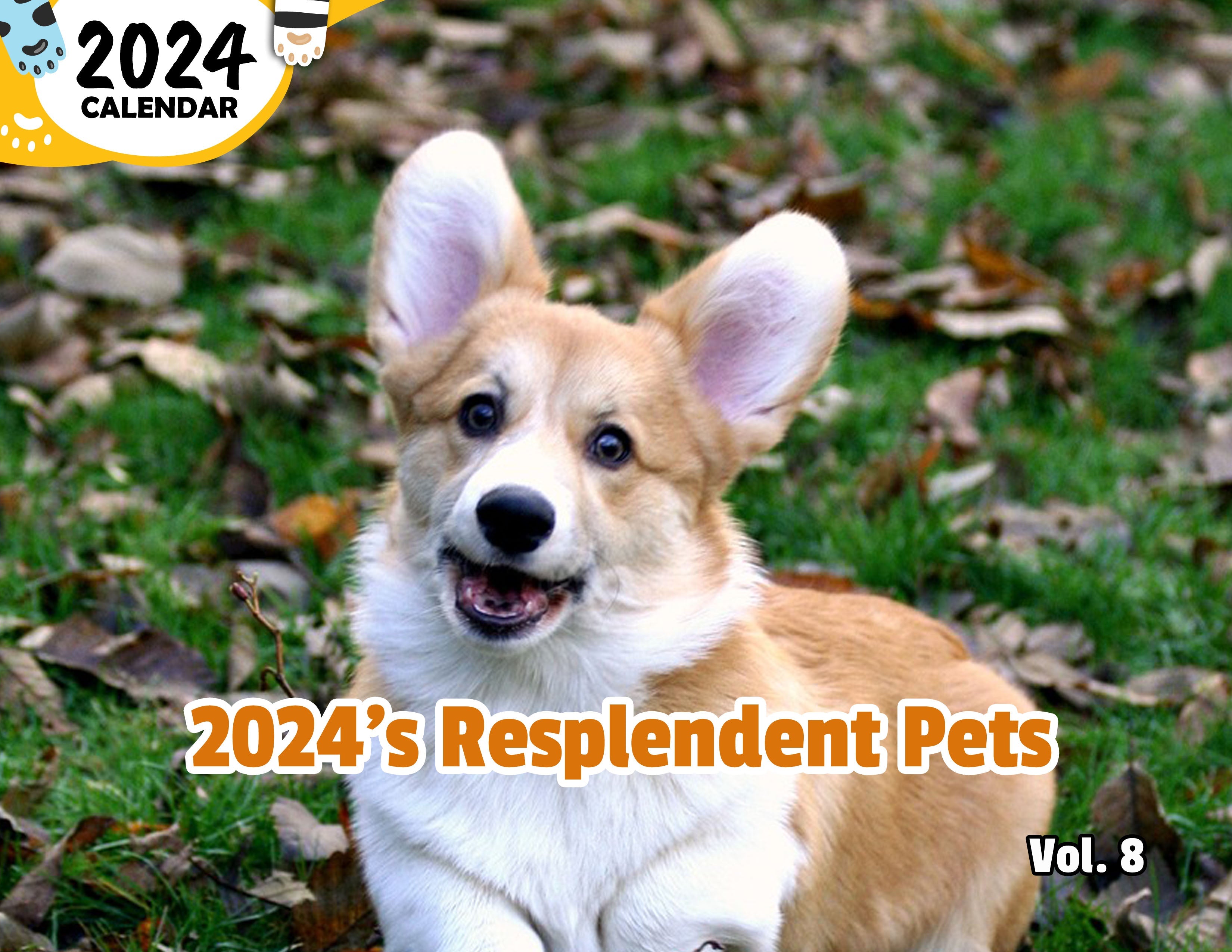 2024's Resplendent Pets Volume Eight: 2024 Wall Calendar (Published)