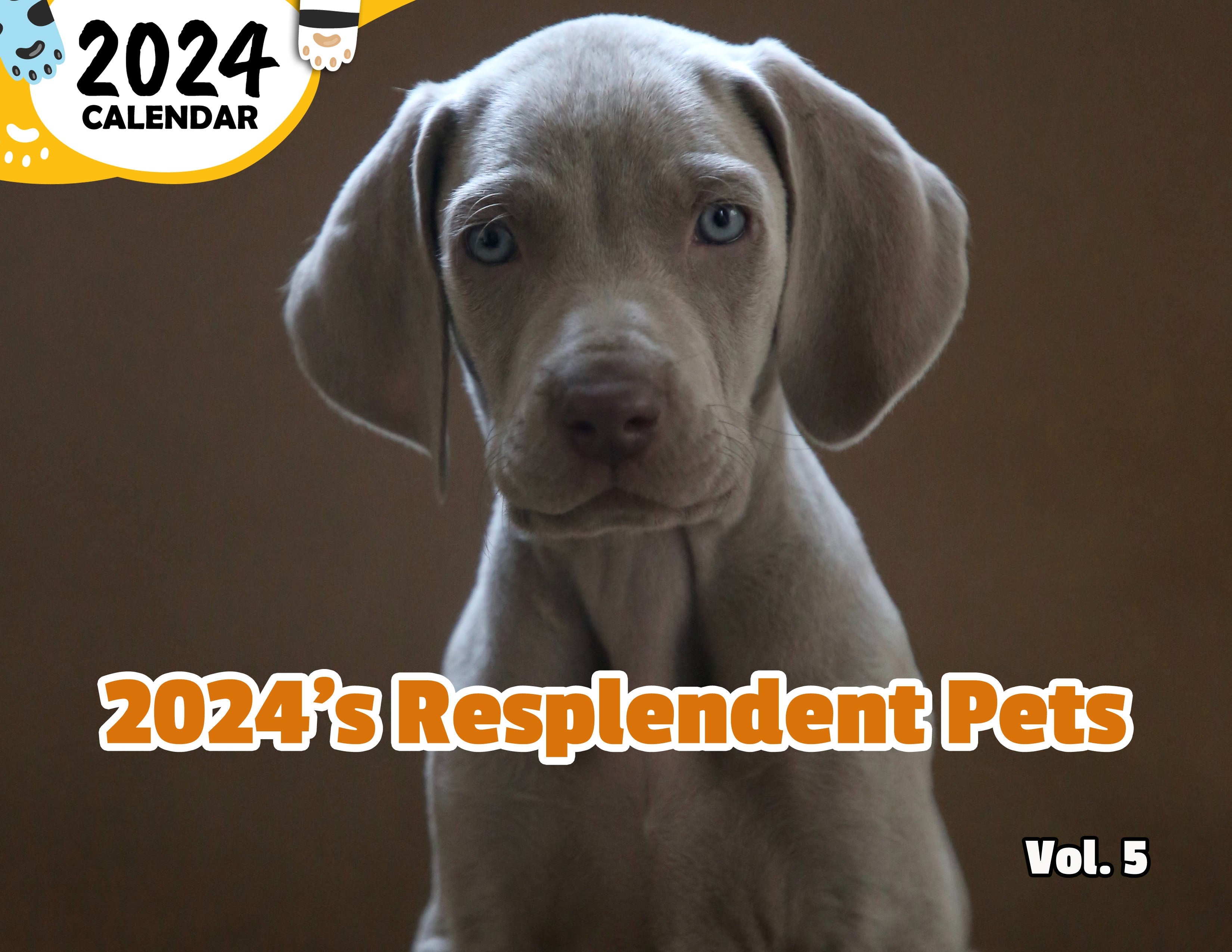 2024's Resplendent Pets Volume Five: 2024 Wall Calendar (Published)