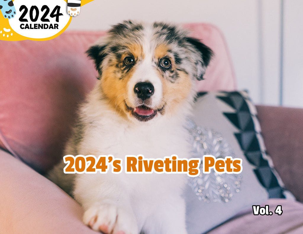 2024's Riveting Pets Volume Four: 2024 Wall Calendar (Published)