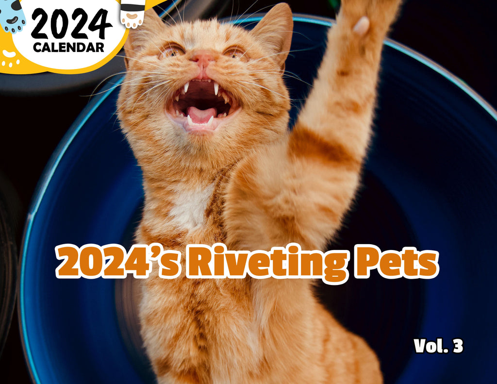 2024's Riveting Pets Volume Three: 2024 Wall Calendar (Published)