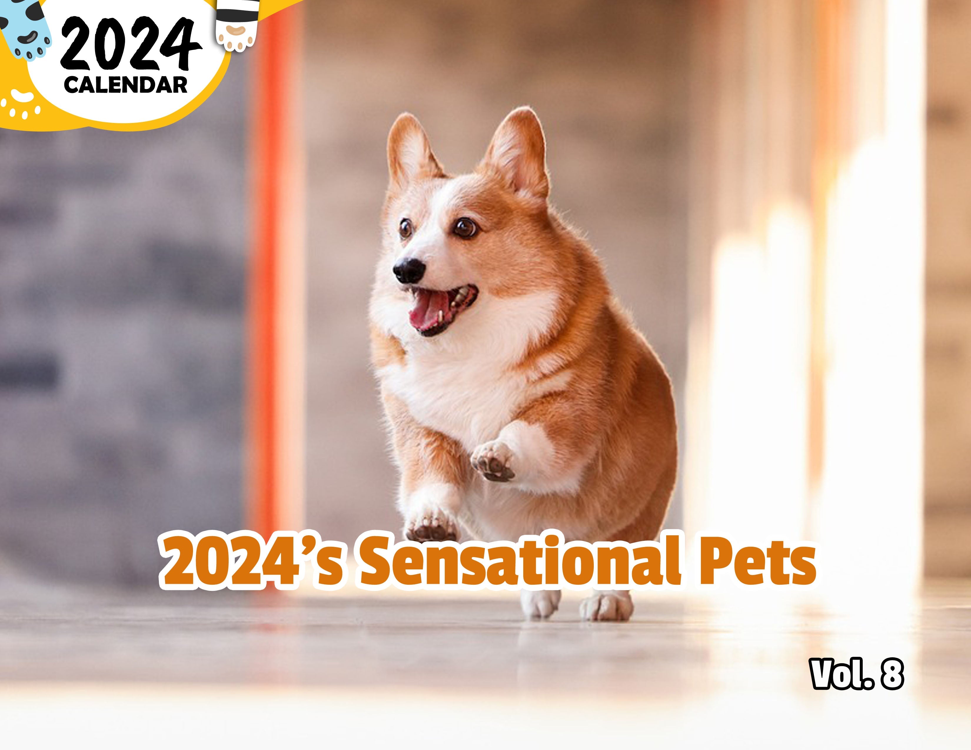 2024's Sensational Pets Volume Eight: 2024 Wall Calendar (Published)