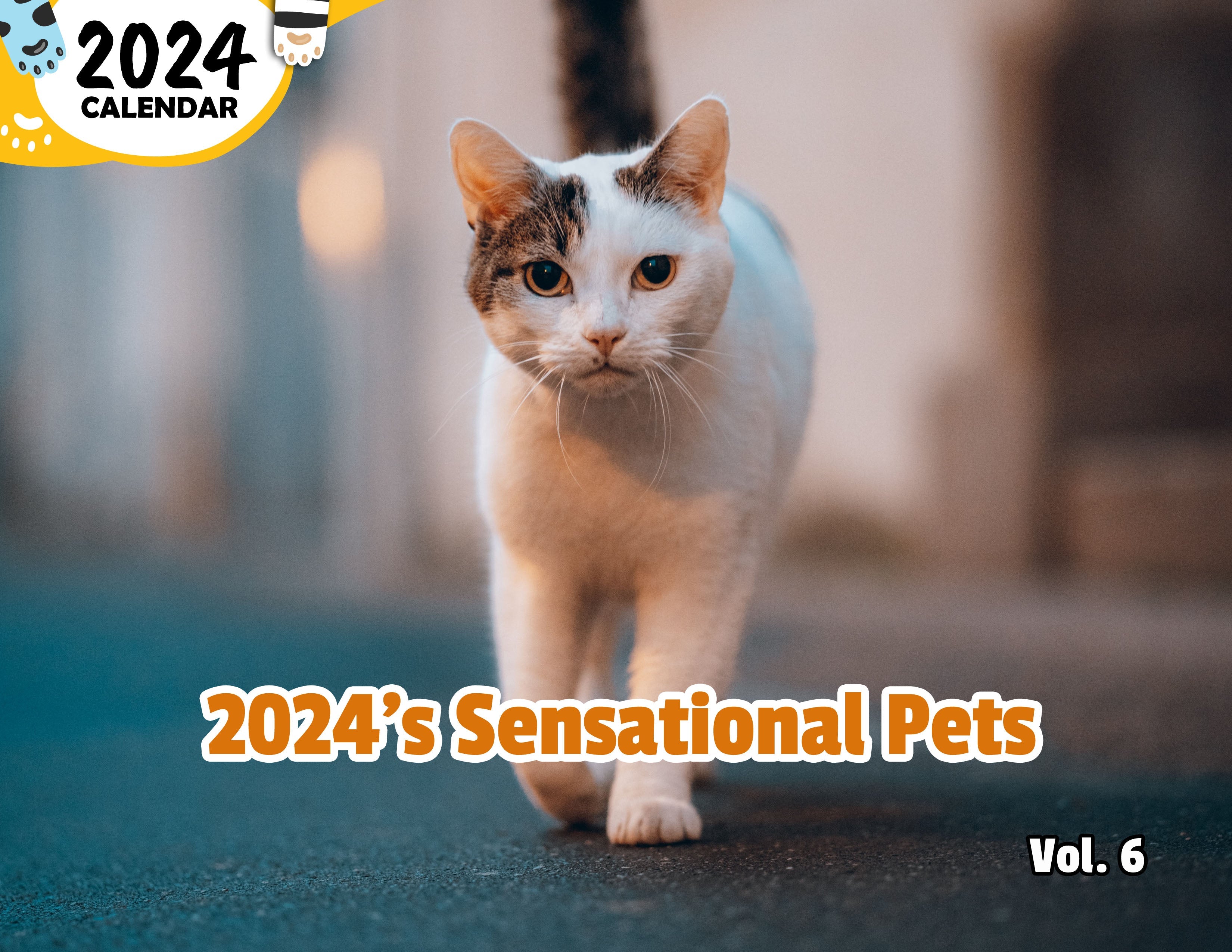 2024's Sensational Pets Volume Six: 2024 Wall Calendar (Published)
