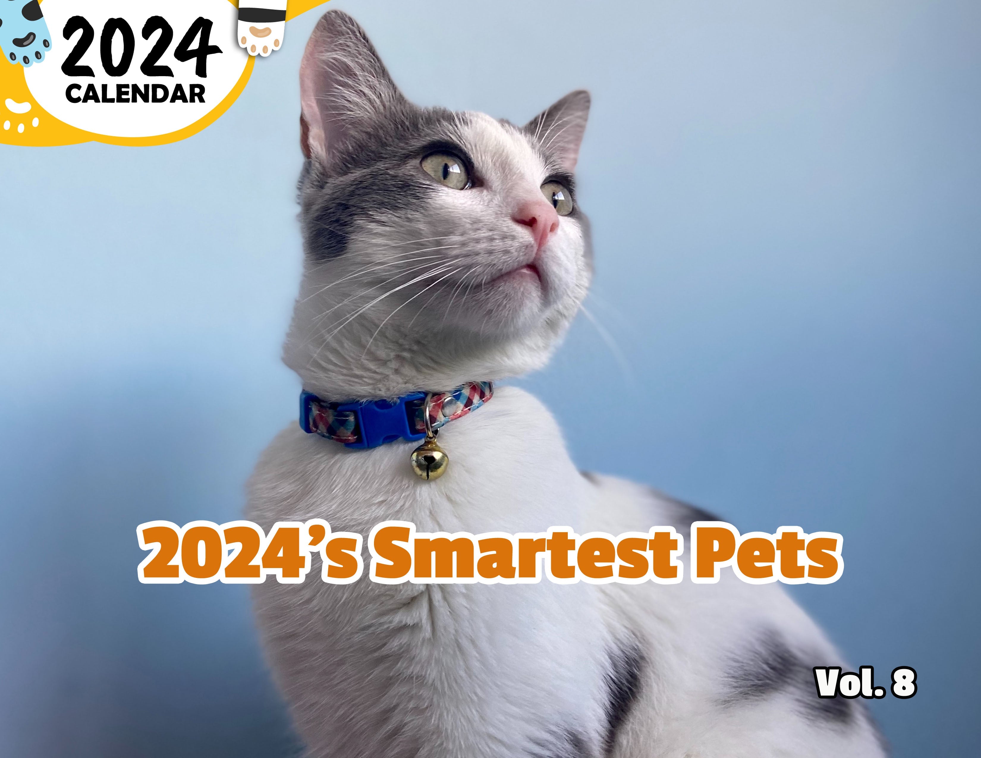 2024's Smartest Pets Volume Eight: 2024 Wall Calendar (Published)