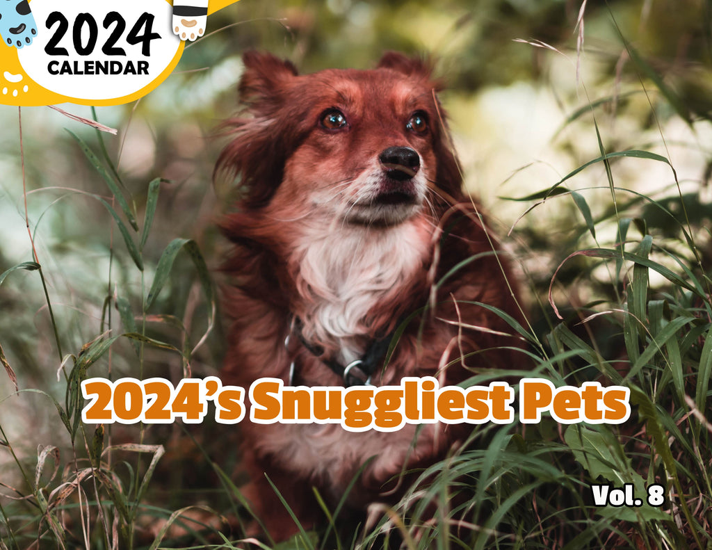 2024's Snuggliest Pets Volume Eight: 2024 Wall Calendar (Published)