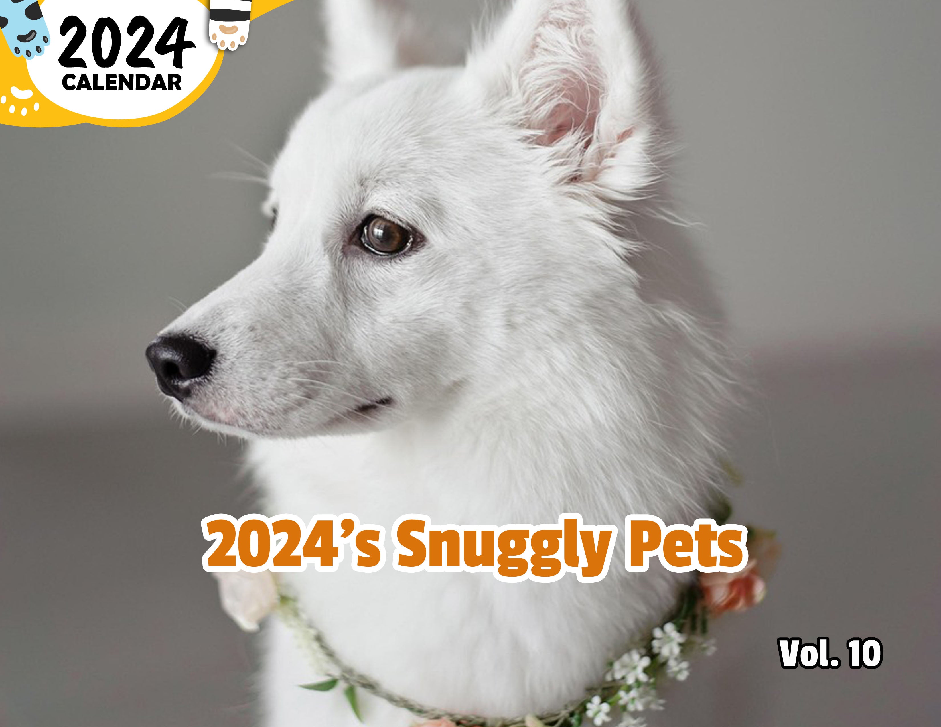 2024's Snuggly Pets Volume Ten: 2024 Wall Calendar (Published)