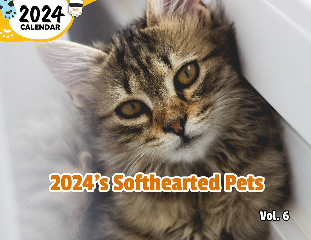 2024's Softhearted Pets Volume Six: 2024 Wall Calendar (Published)