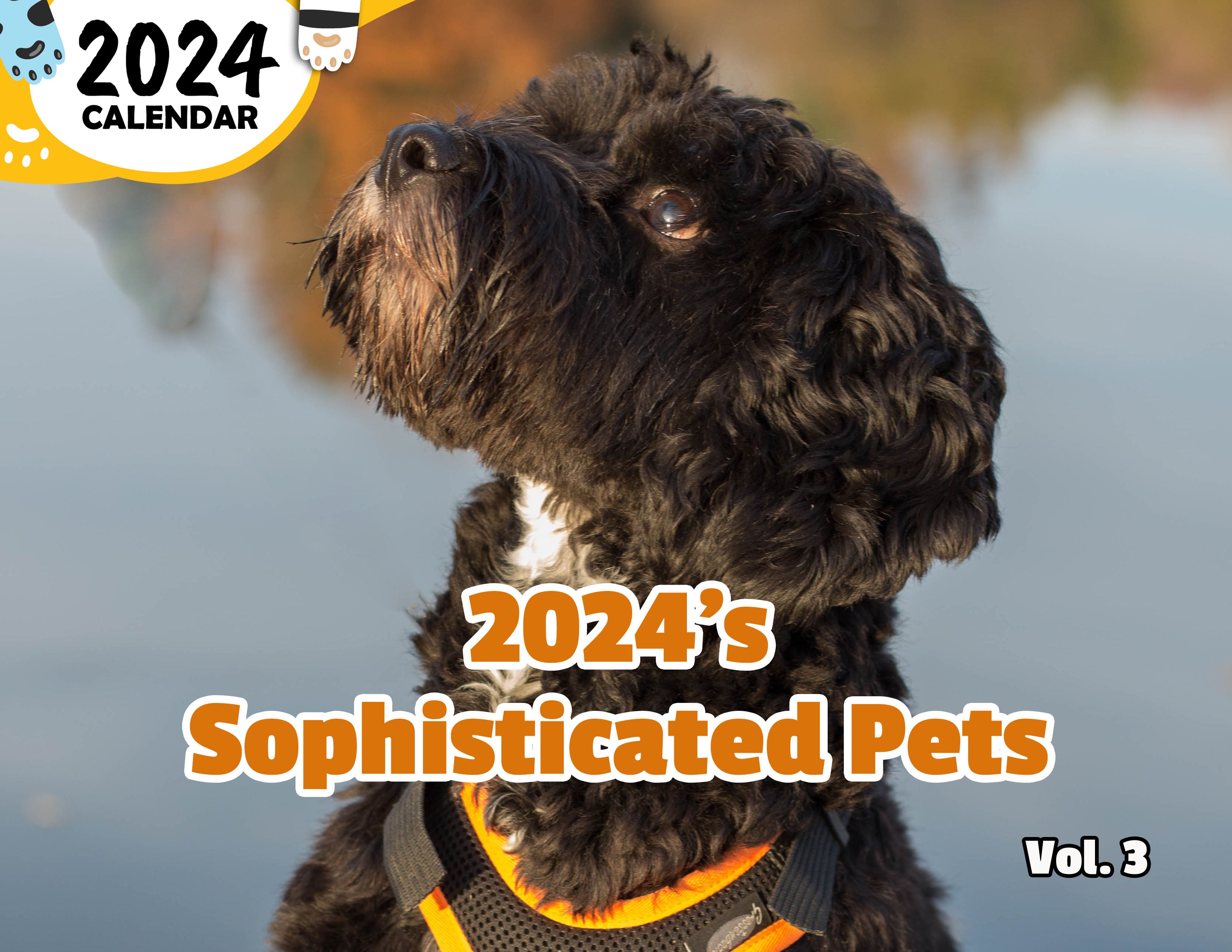 2024's Sophisticated Pets Volume Three: 2024 Wall Calendar (Published)