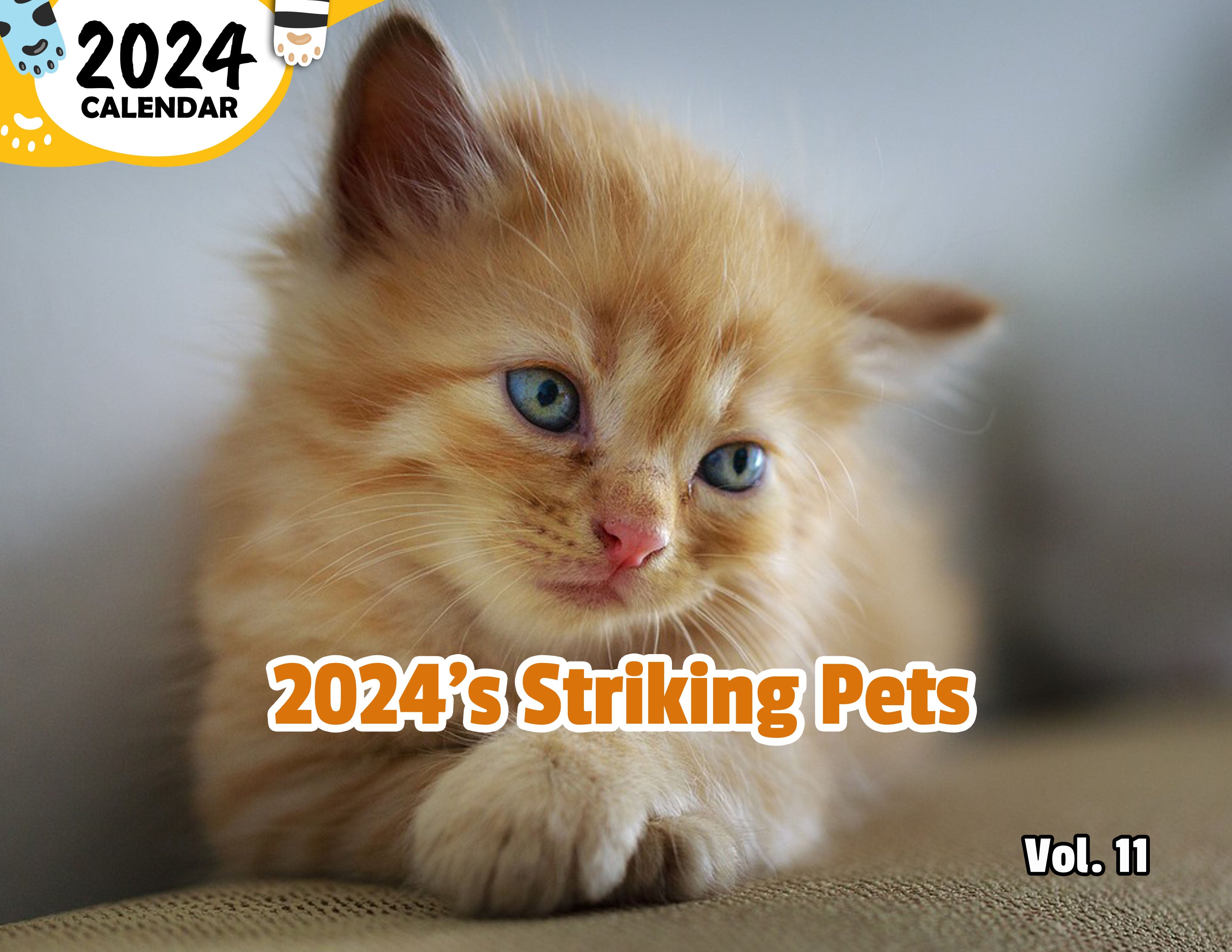 2024's Striking Pets Volume Eleven: 2024 Wall Calendar (Published)