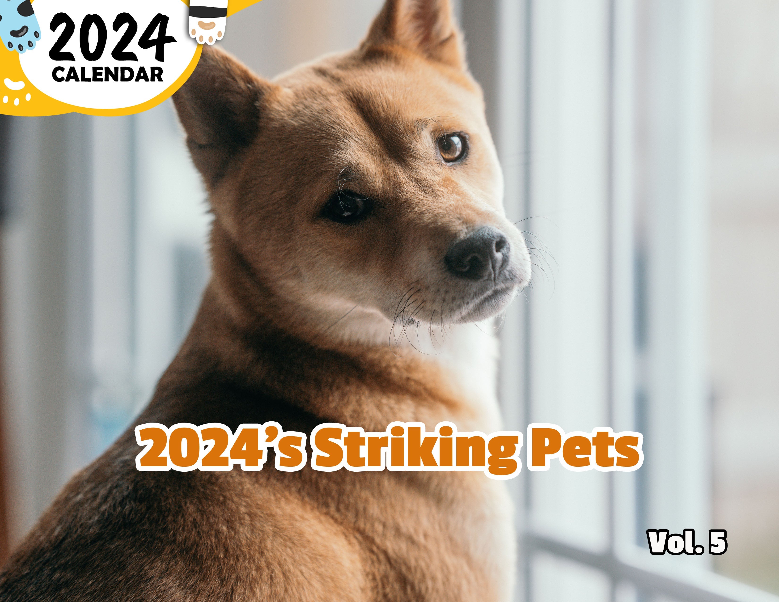2024's Striking Pets Volume Five: 2024 Wall Calendar (Published)
