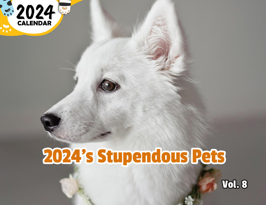 2024's Stupendous Pets Volume Eight: 2024 Wall Calendar (Published)
