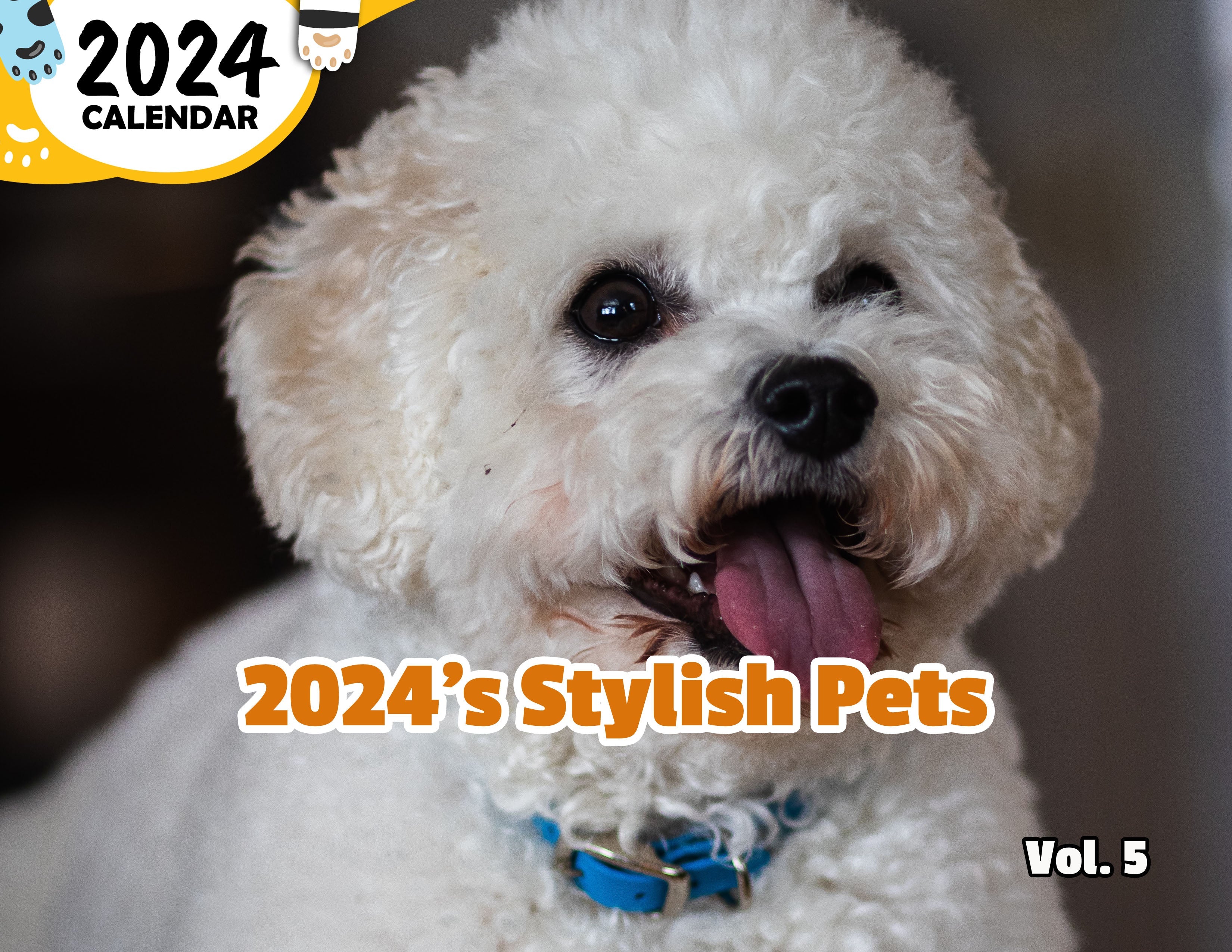 2024's Stylish Pets Volume Five: 2024 Wall Calendar (Published)