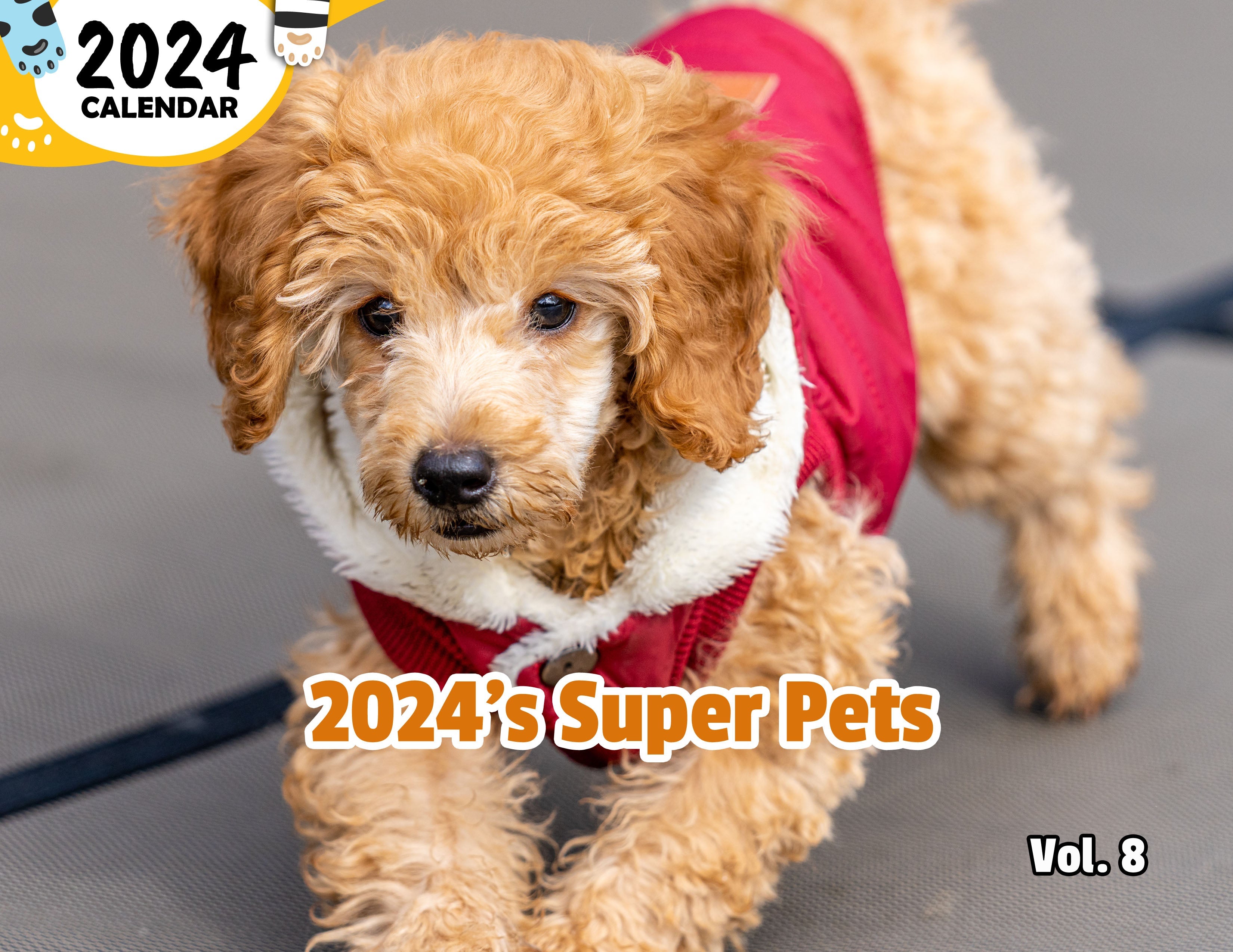 2024's Super Pets Volume Eight: 2024 Wall Calendar (Published)