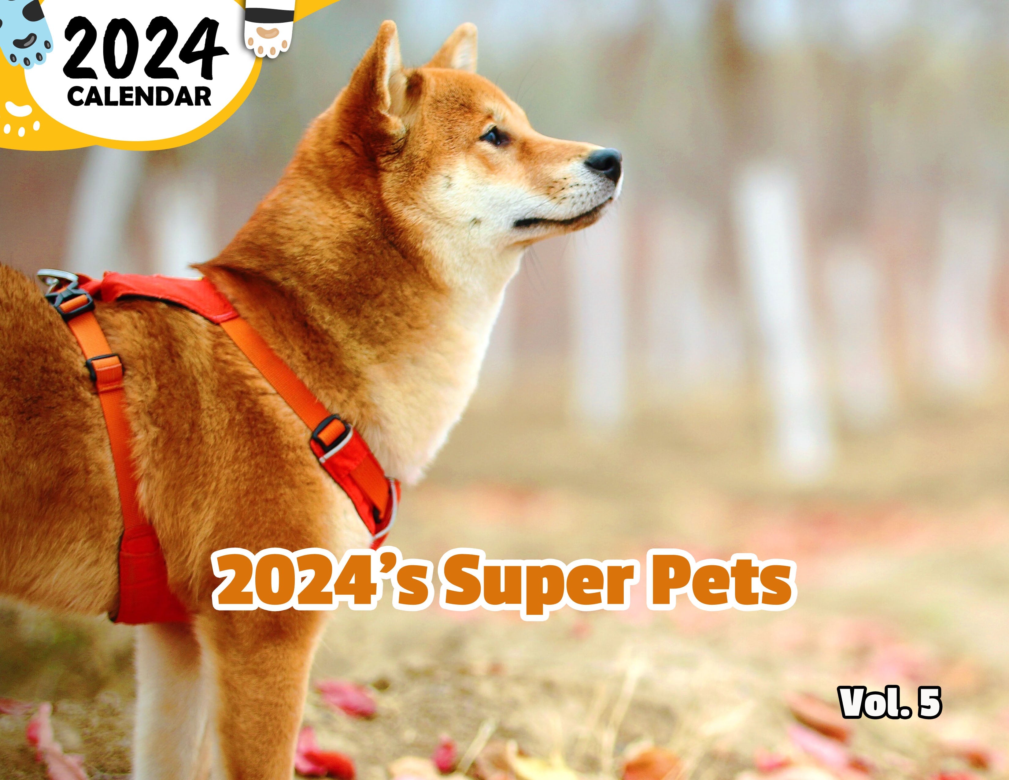 2024's Super Pets Volume Five: 2024 Wall Calendar (Published)