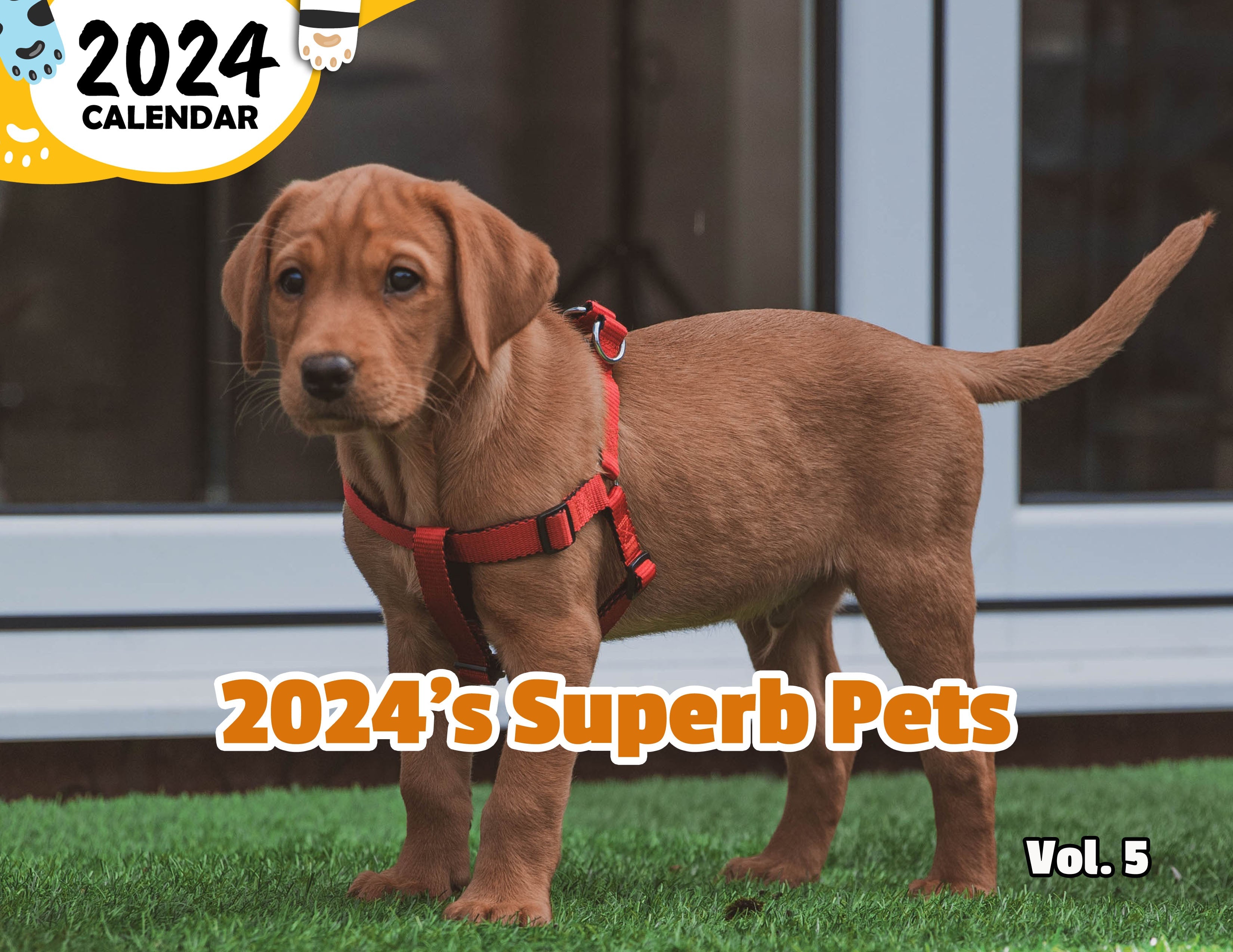 2024's Superb Pets Volume Five: 2024 Wall Calendar (Published)