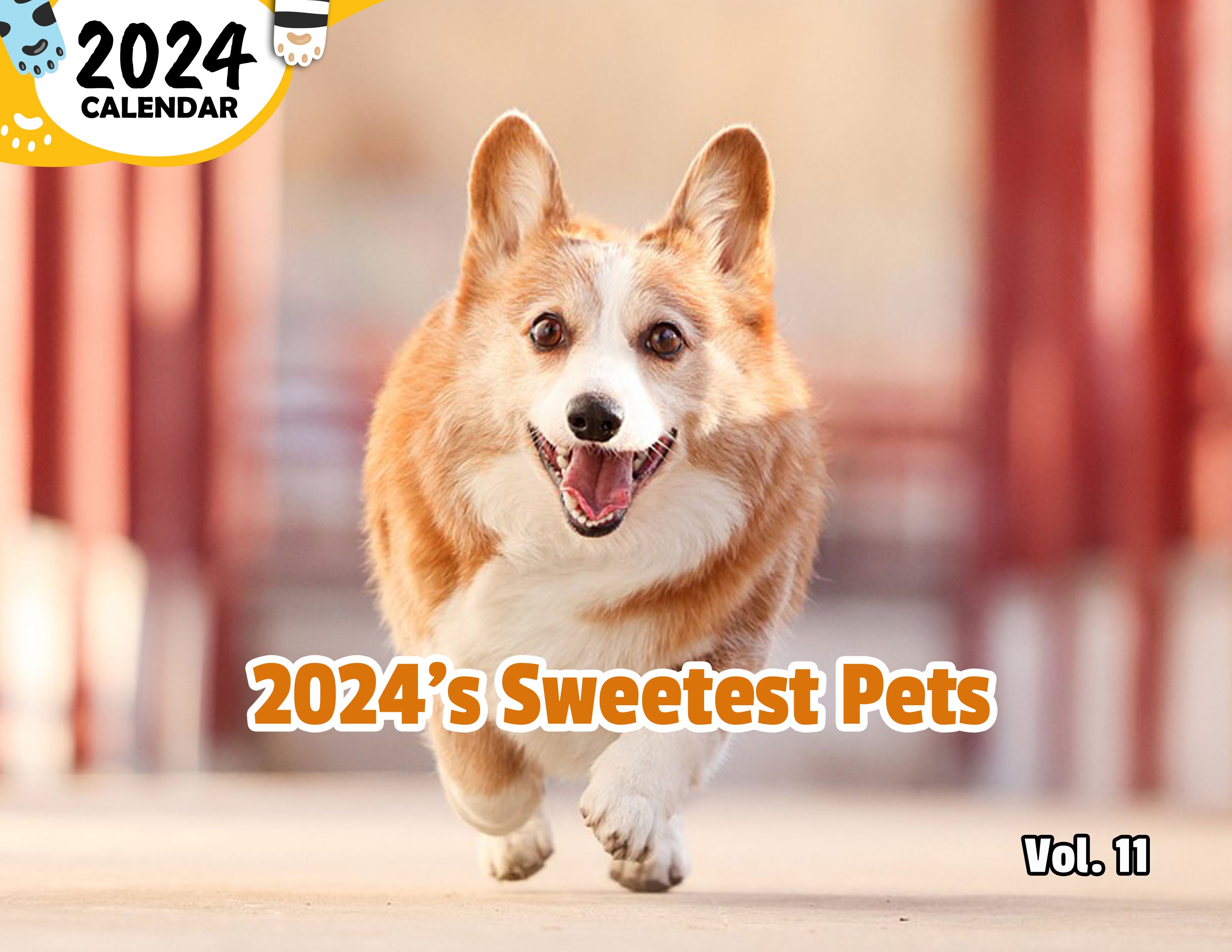 2024's Sweetest Pets Volume Eleven: 2024 Wall Calendar (Published)
