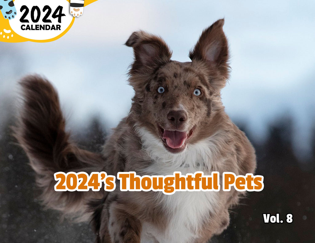 2024's Thoughtful Pets Volume Eight: 2024 Wall Calendar (Published)