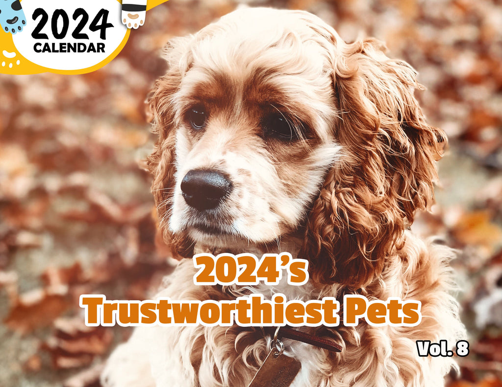 2024's Trustworthiest Pets Volume Eight: 2024 Wall Calendar (Published)