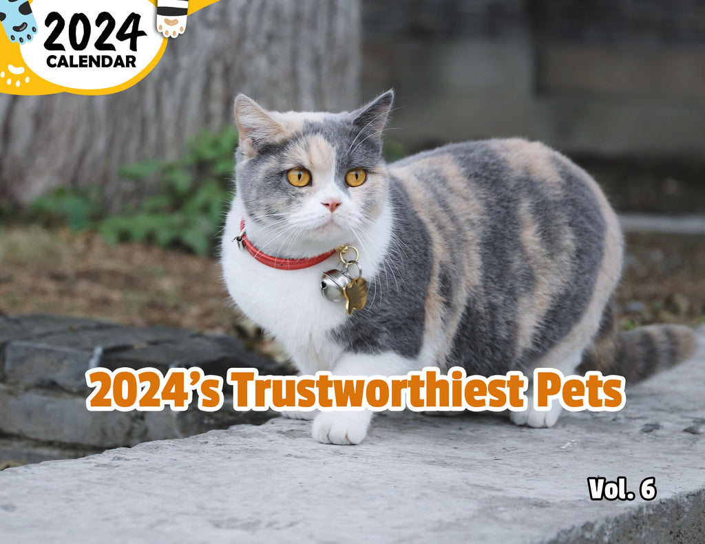 2024's Trustworthiest Pets Volume Six: 2024 Wall Calendar (Published)