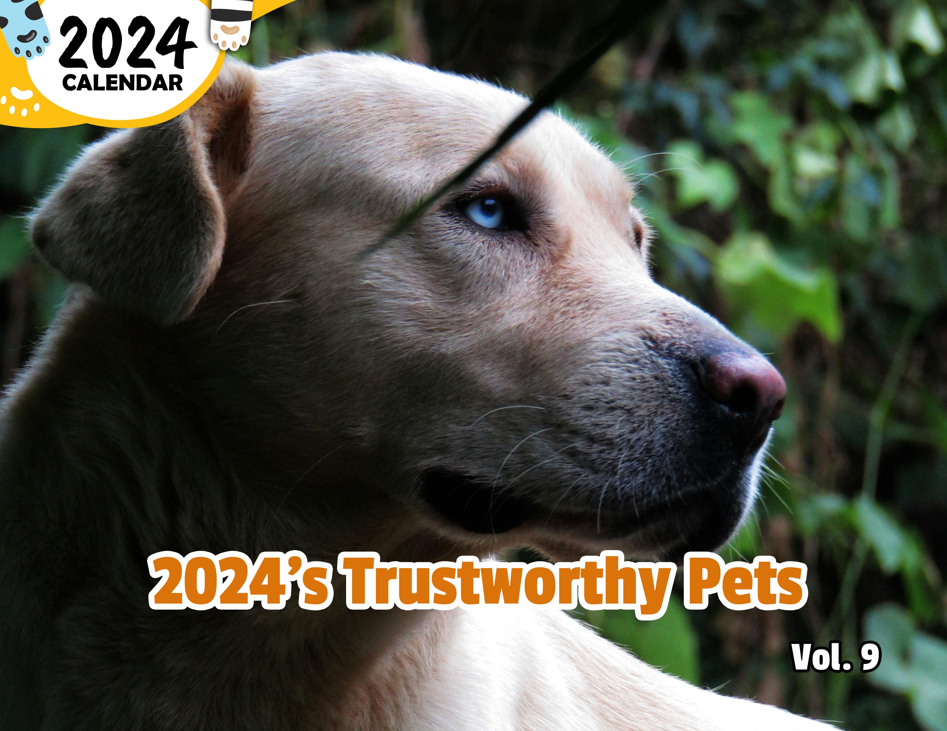 2024's Trustworthy Pets Volume Nine: 2024 Wall Calendar (Published)