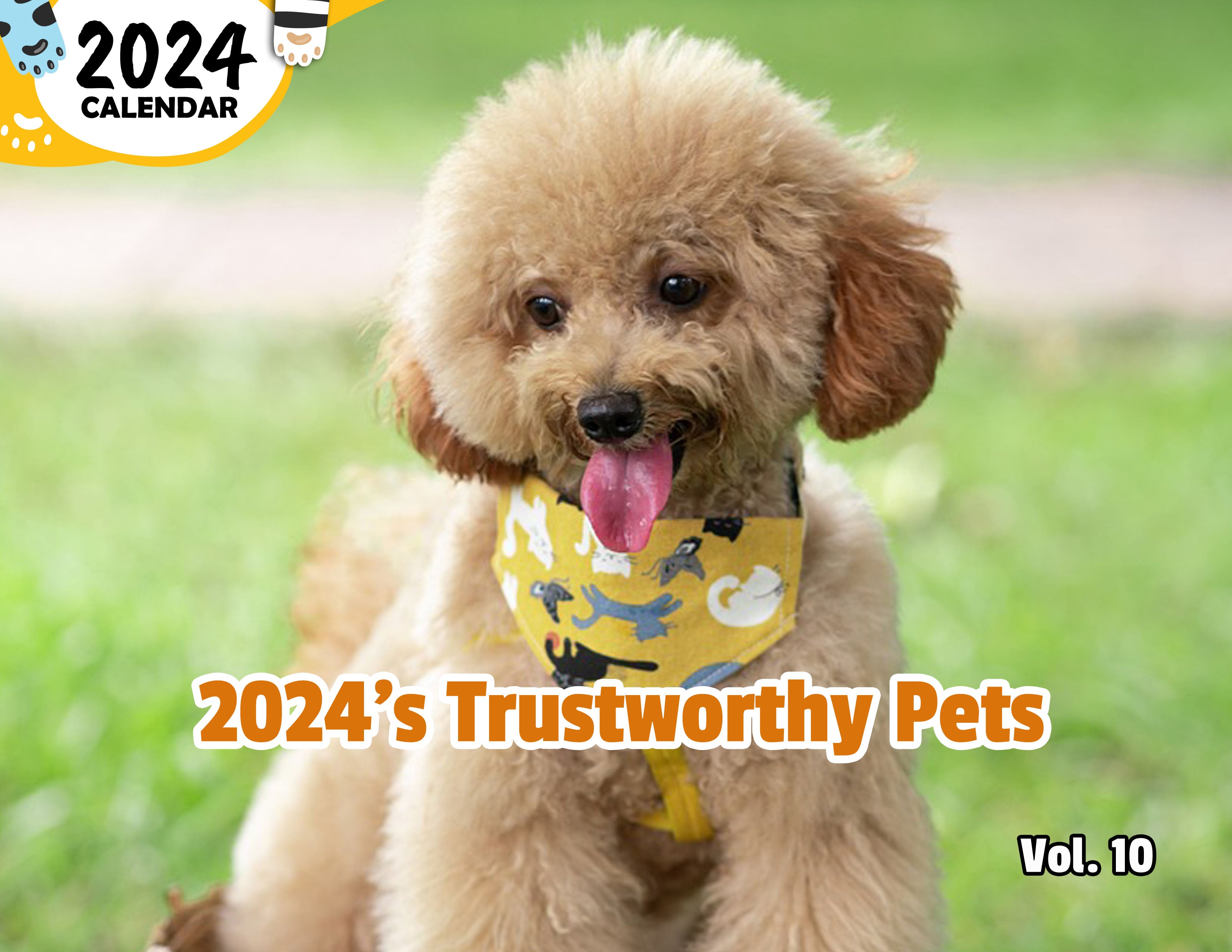 2024's Trustworthy Pets Volume Ten: 2024 Wall Calendar (Published)