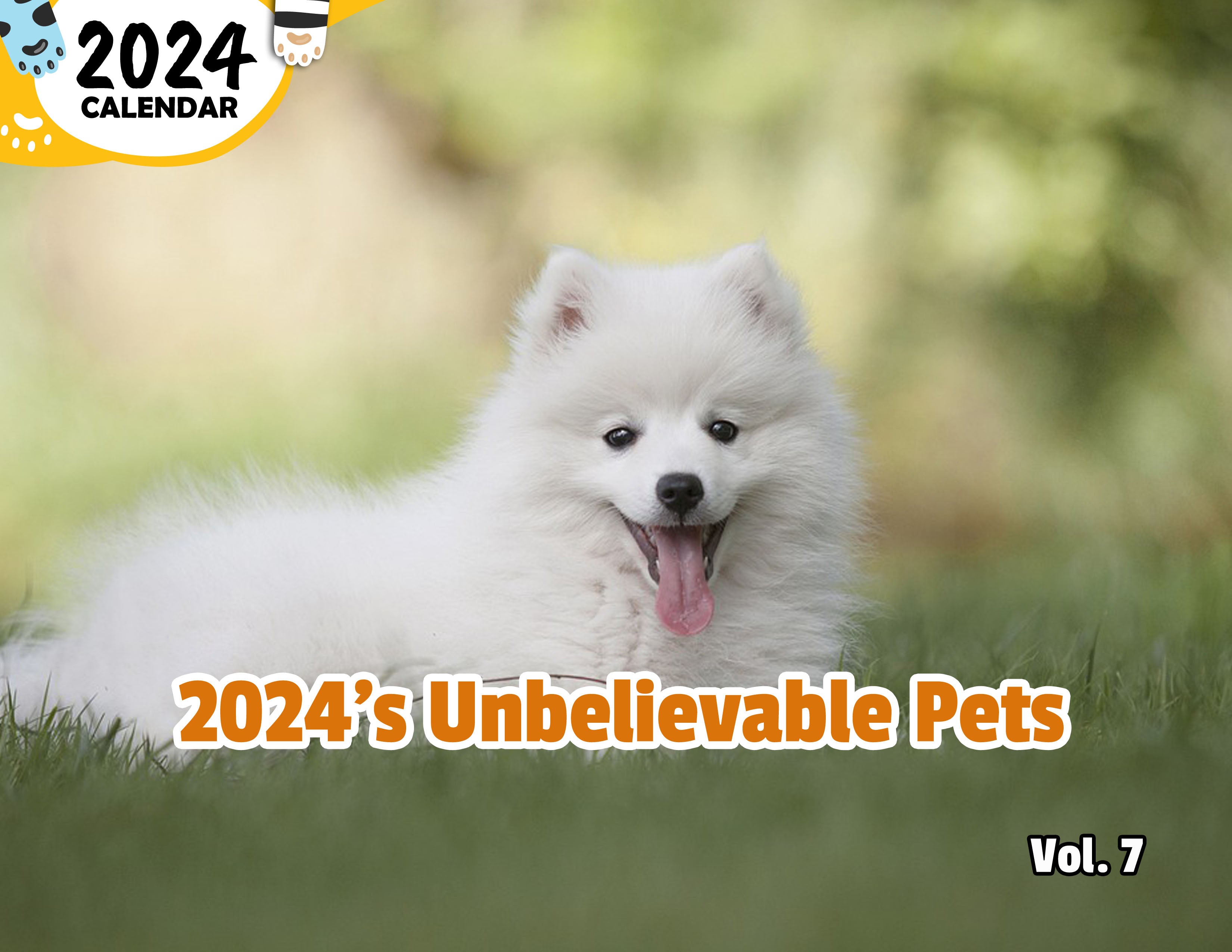 2024's Unbelievable Pets Volume Seven: 2024 Wall Calendar (Published)