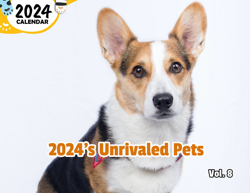 2024's Unrivaled Pets Volume Eight: 2024 Wall Calendar (Published)